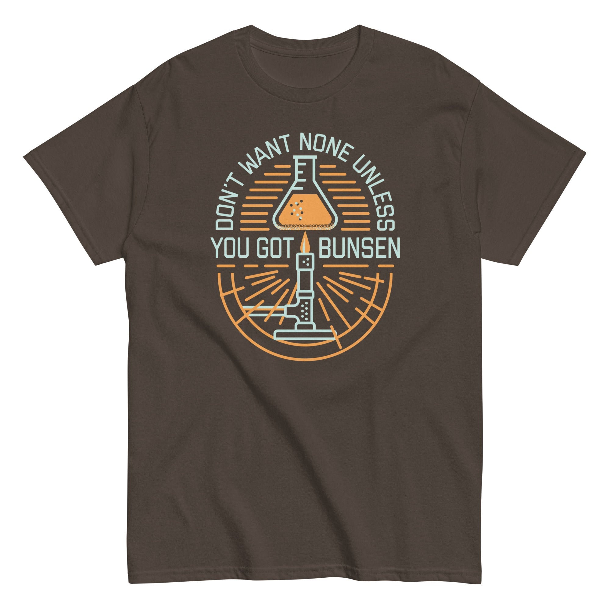 Don't Want None Unless You Got Bunsen Men's Classic Tee