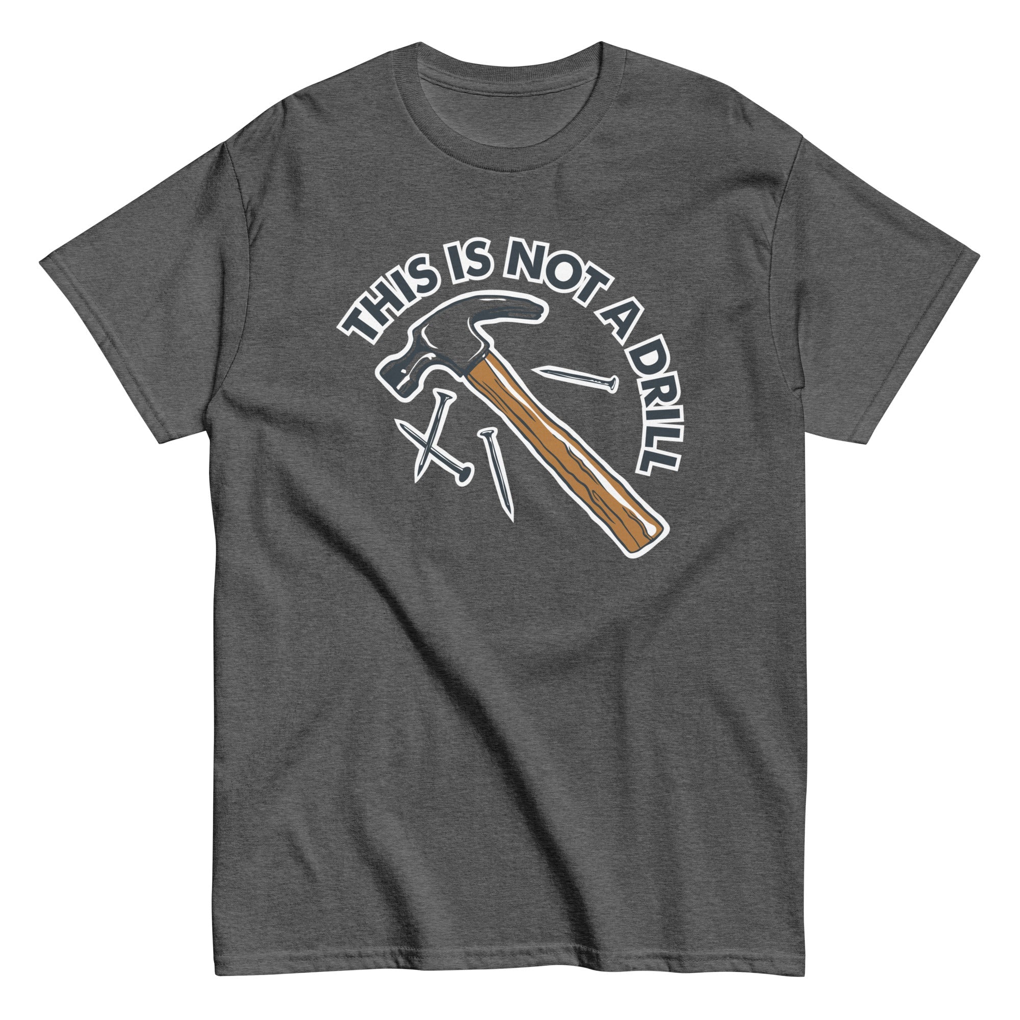 This Is Not A Drill Men's Classic Tee