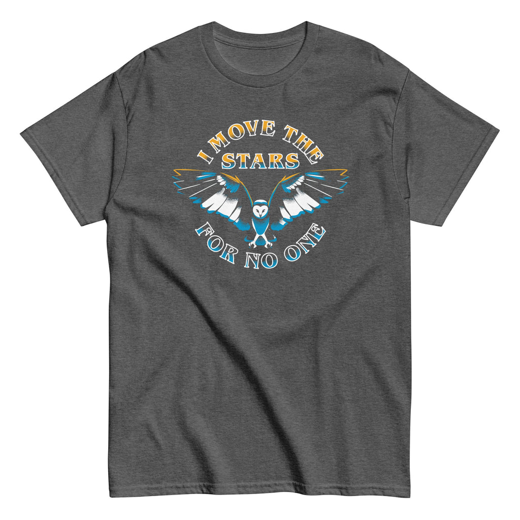 I Move The Stars For No One Men's Classic Tee