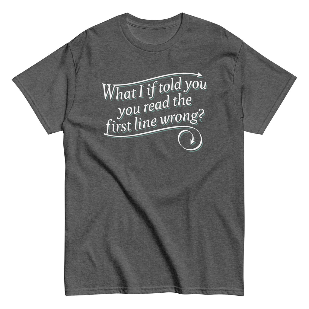 What I If Told You Men's Classic Tee