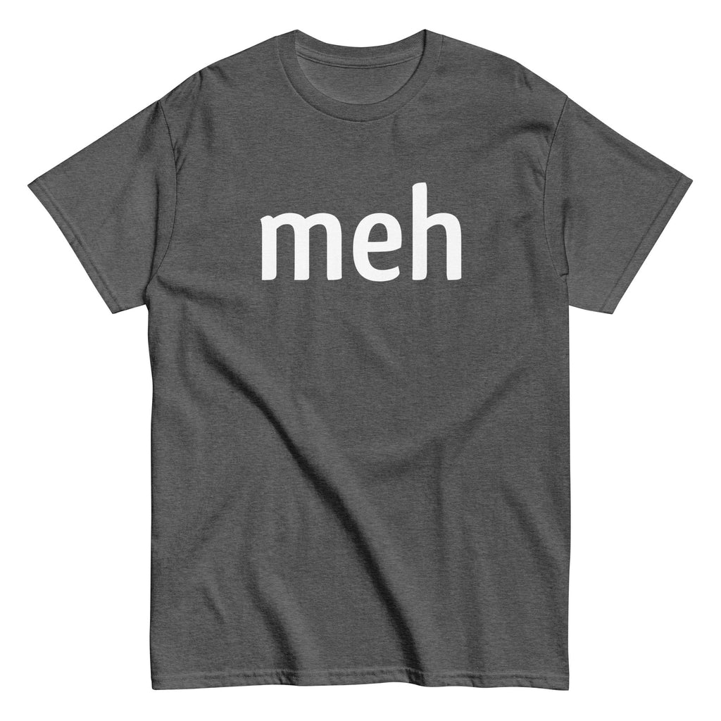 Meh Shirt Men's Classic Tee