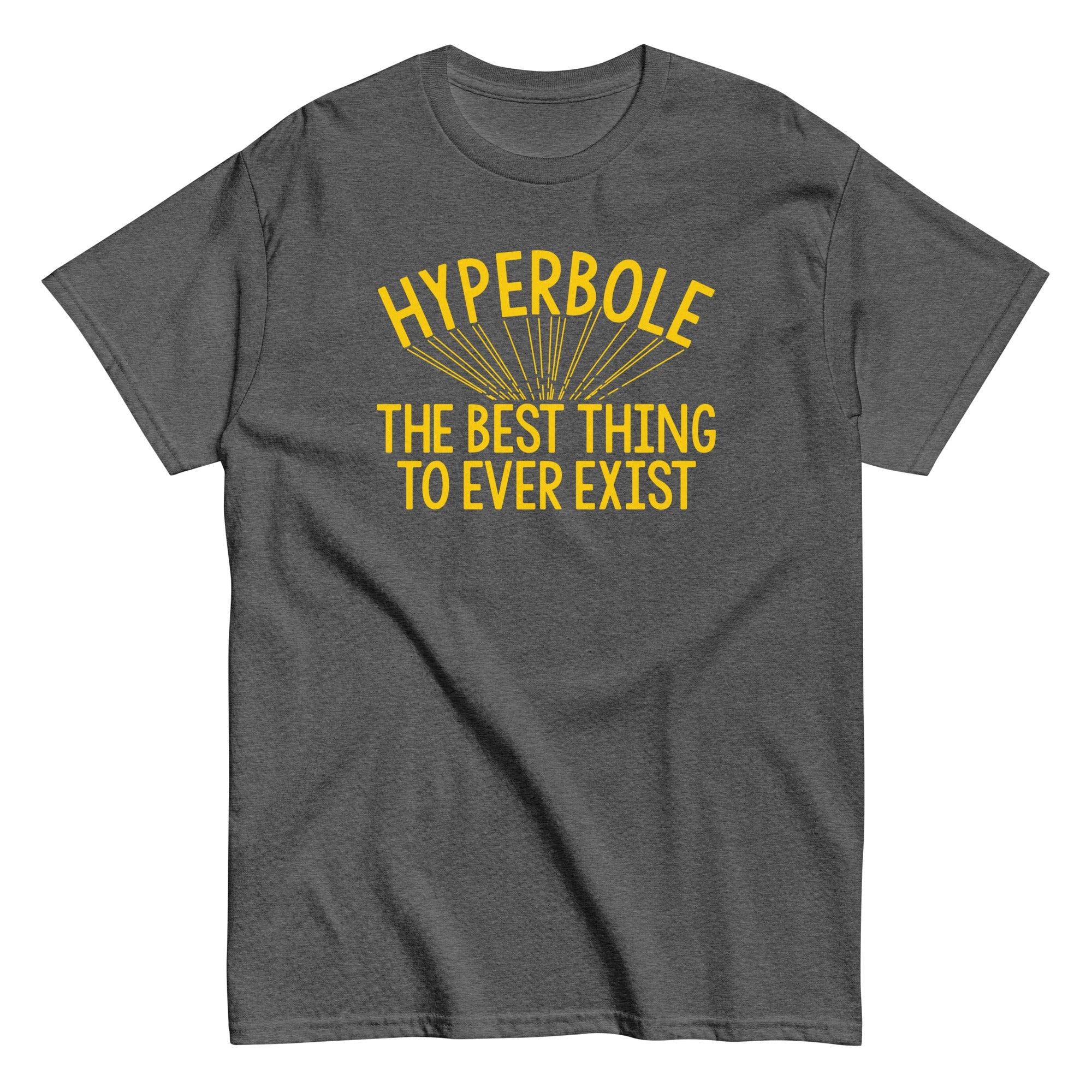 Hyperbole The Best Thing To Ever Exist Men's Classic Tee