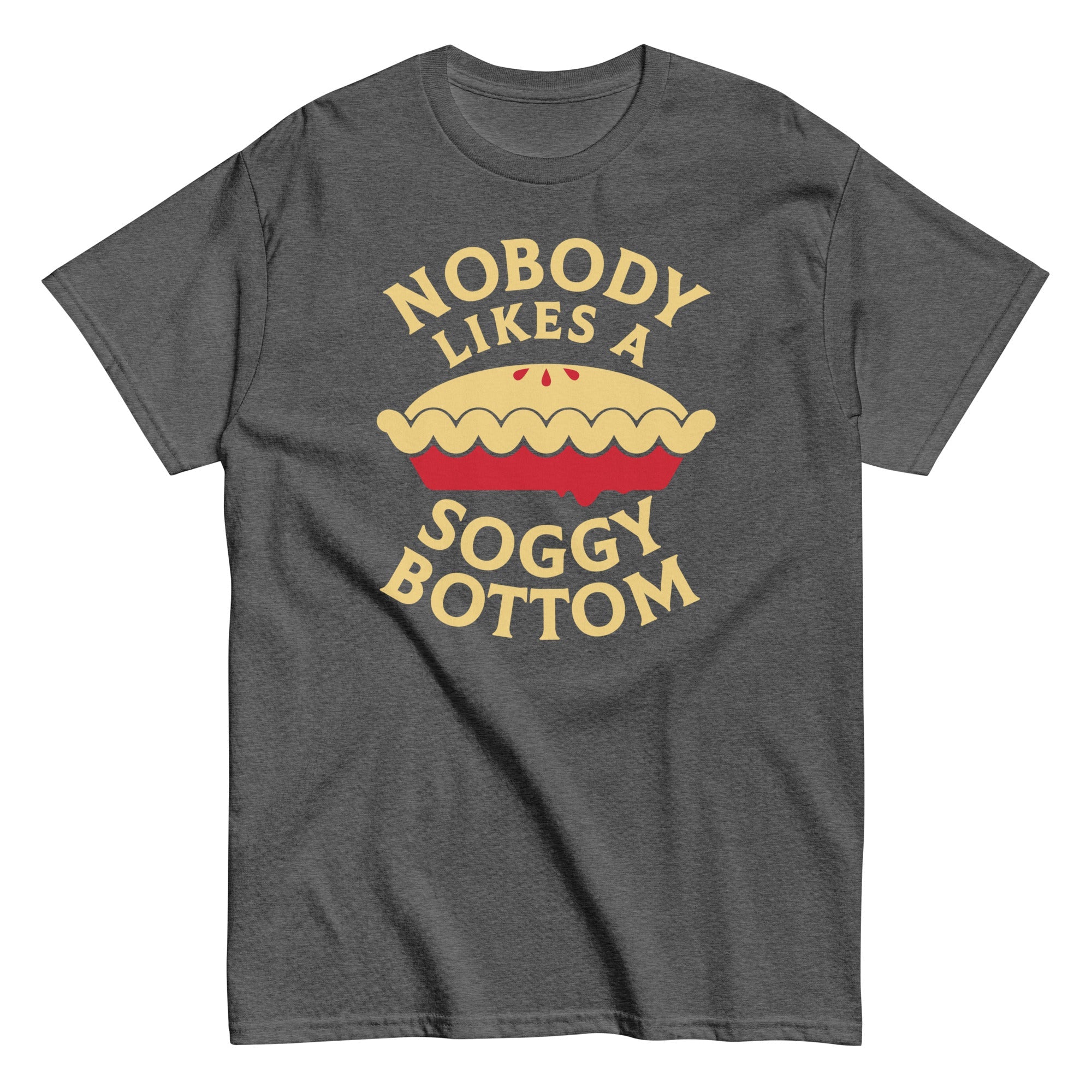 Nobody Likes A Soggy Bottom Men's Classic Tee
