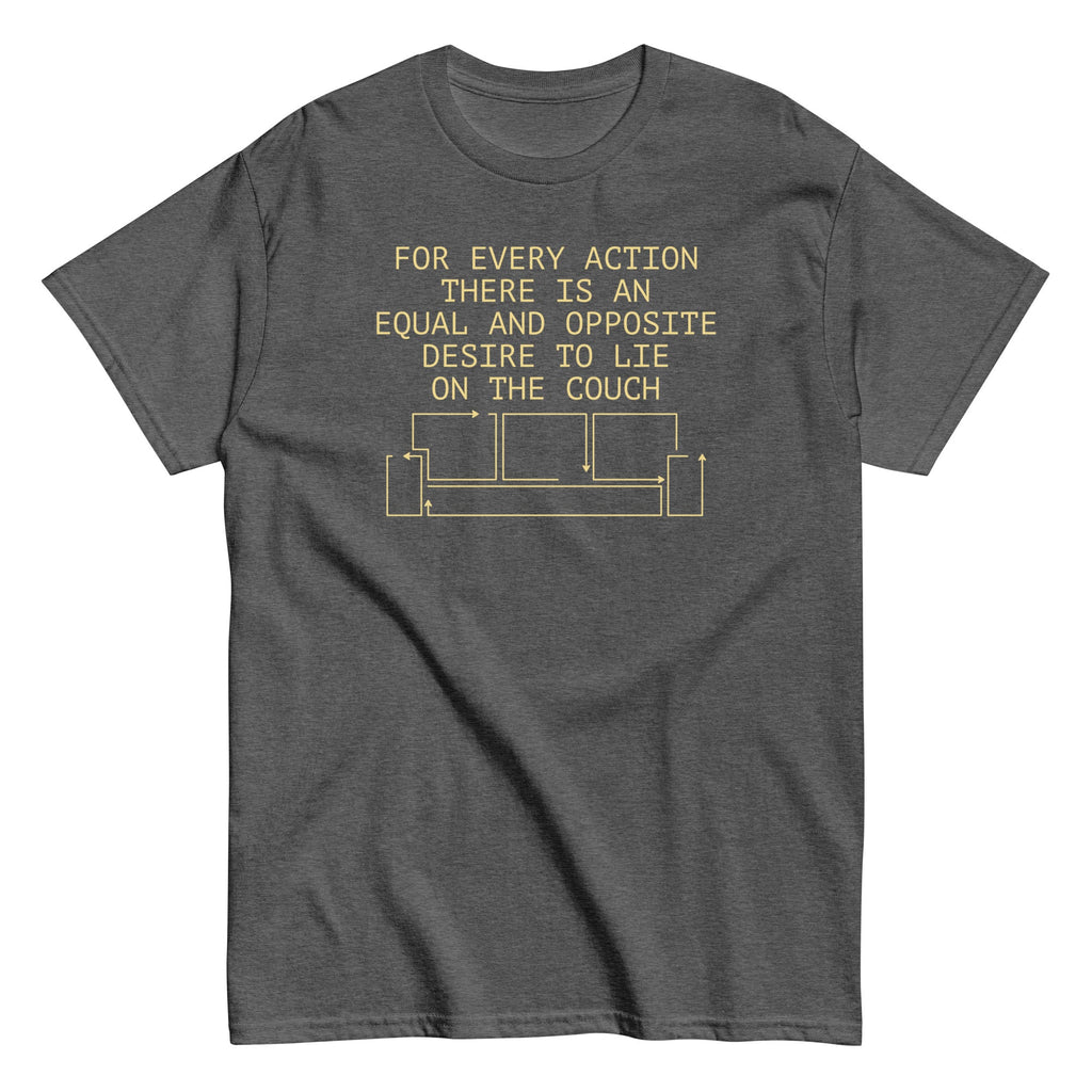 For Every Action There Is An Equal And Opposite Men's Classic Tee