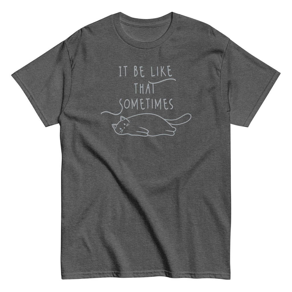 It Be Like That Sometimes Men's Classic Tee