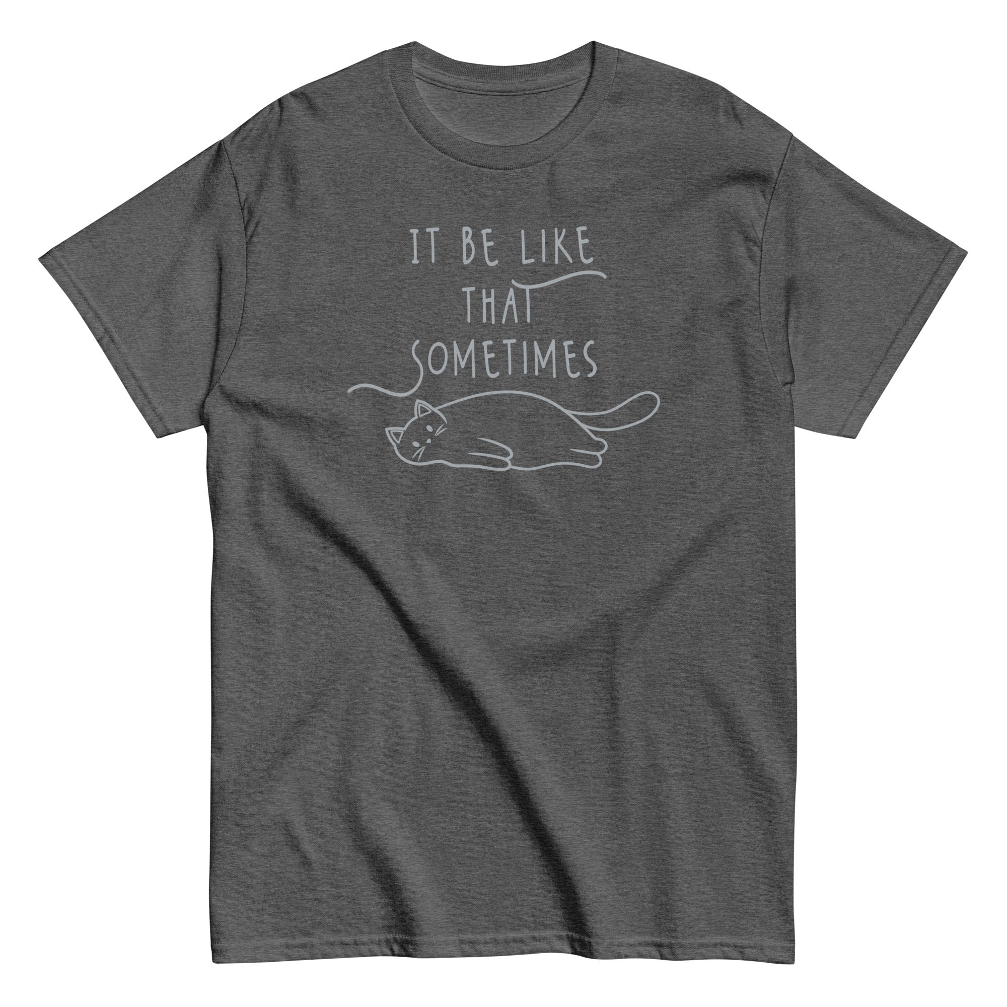 It Be Like That Sometimes Men's Classic Tee