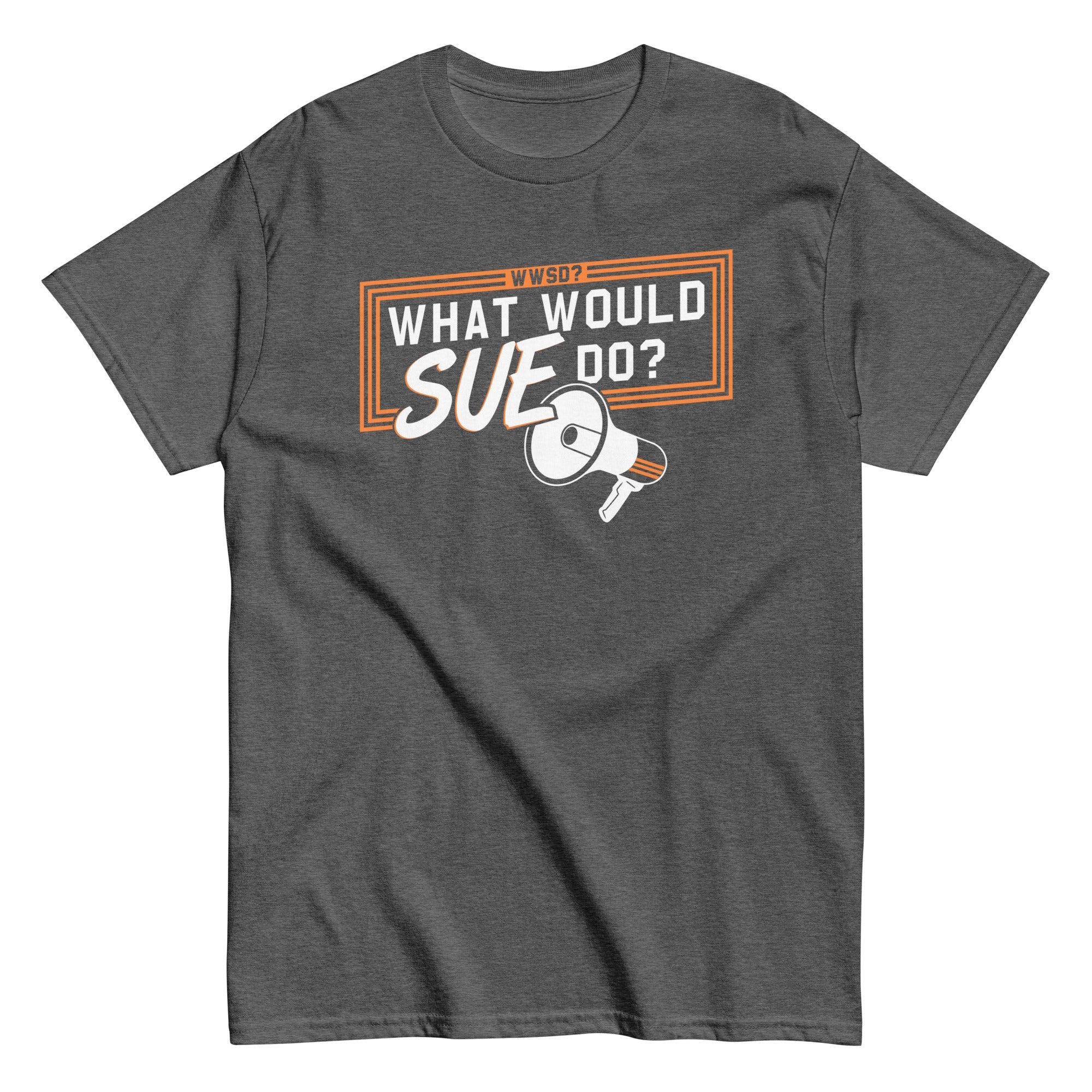 What Would Sue Do? Men's Classic Tee