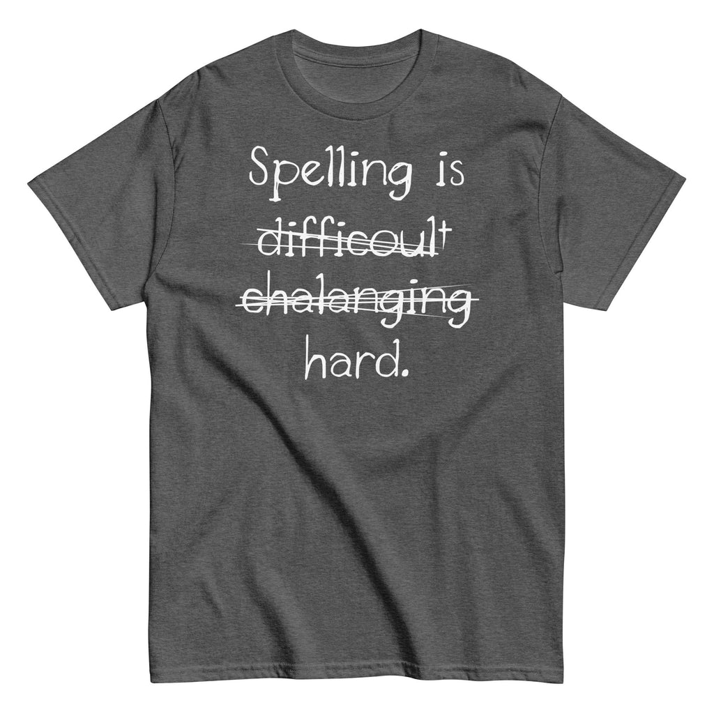 Spelling Is Hard Men's Classic Tee