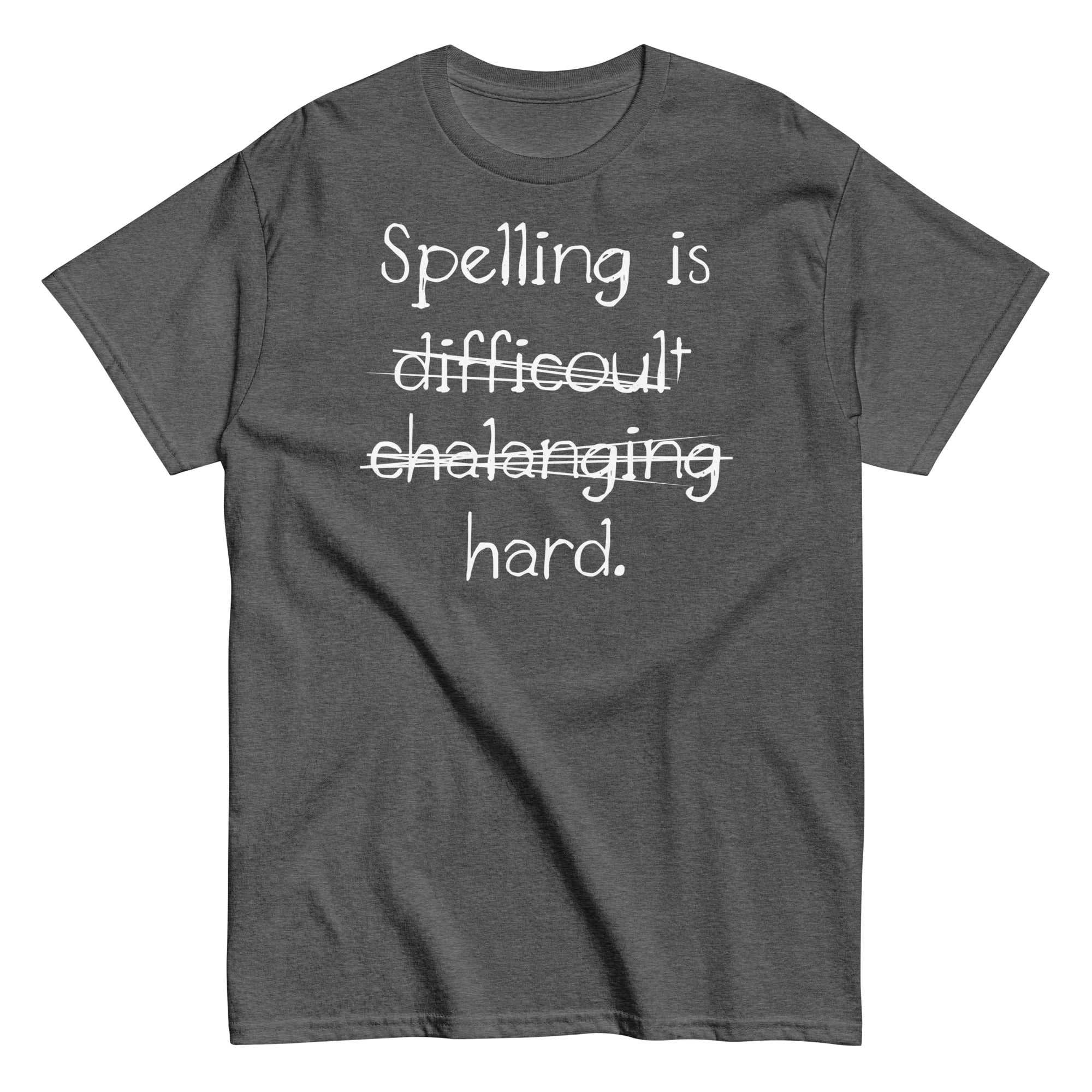 Spelling Is Hard Men's Classic Tee