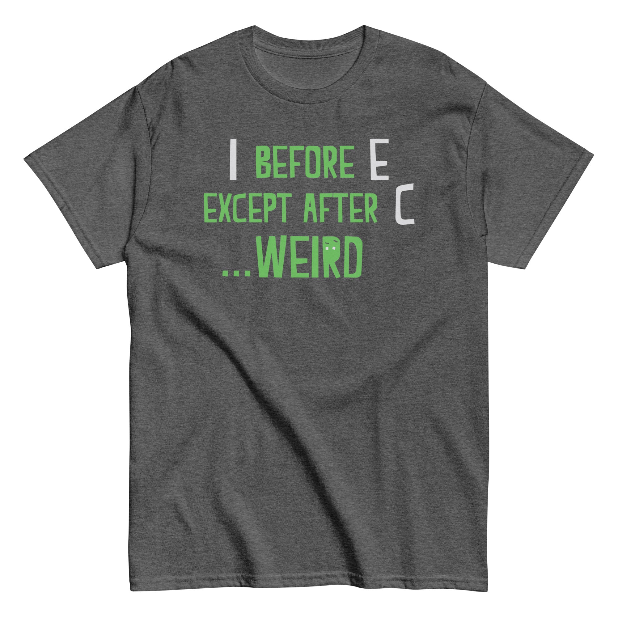 I Before E Except After C Men's Classic Tee