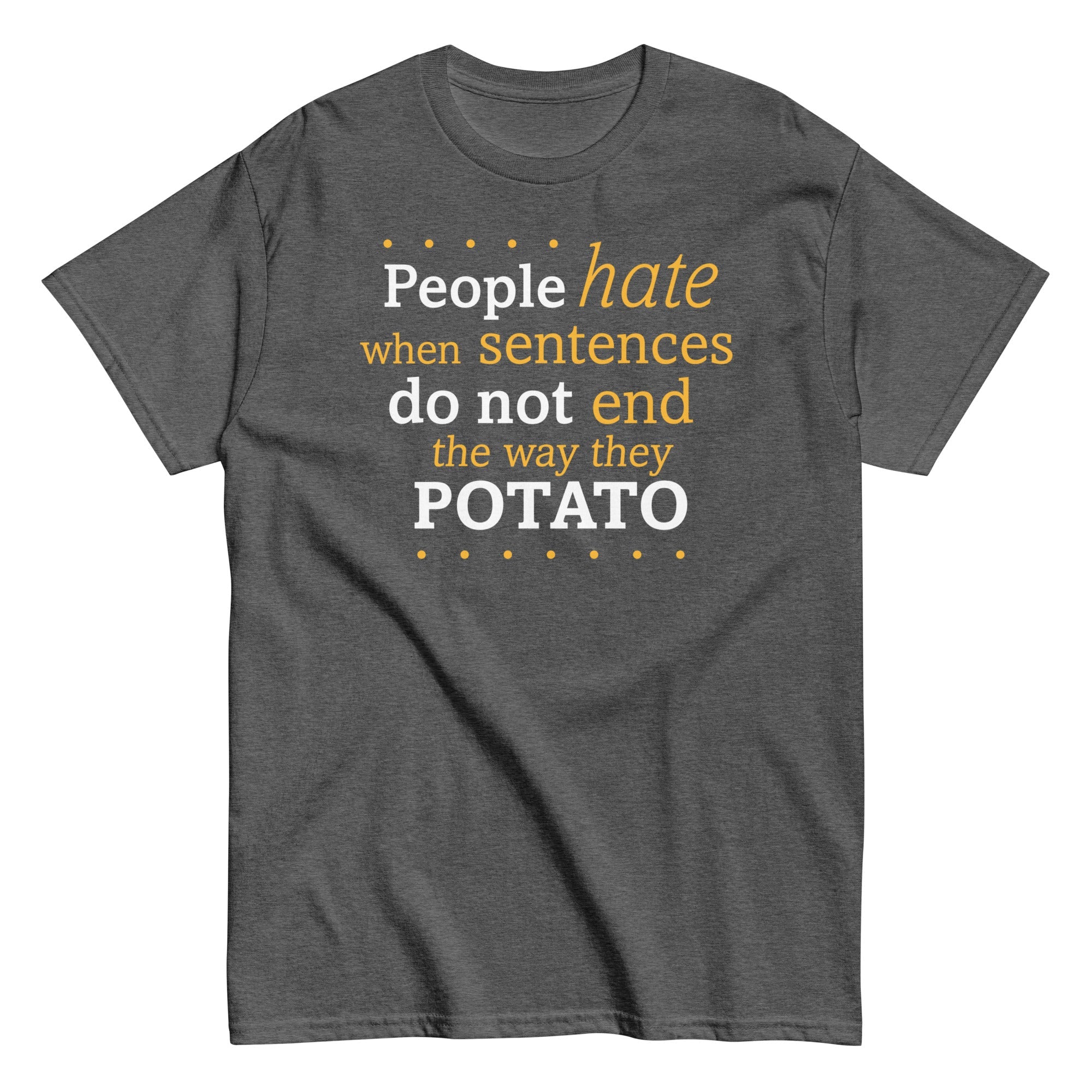Sentences That End In Potato Men's Classic Tee