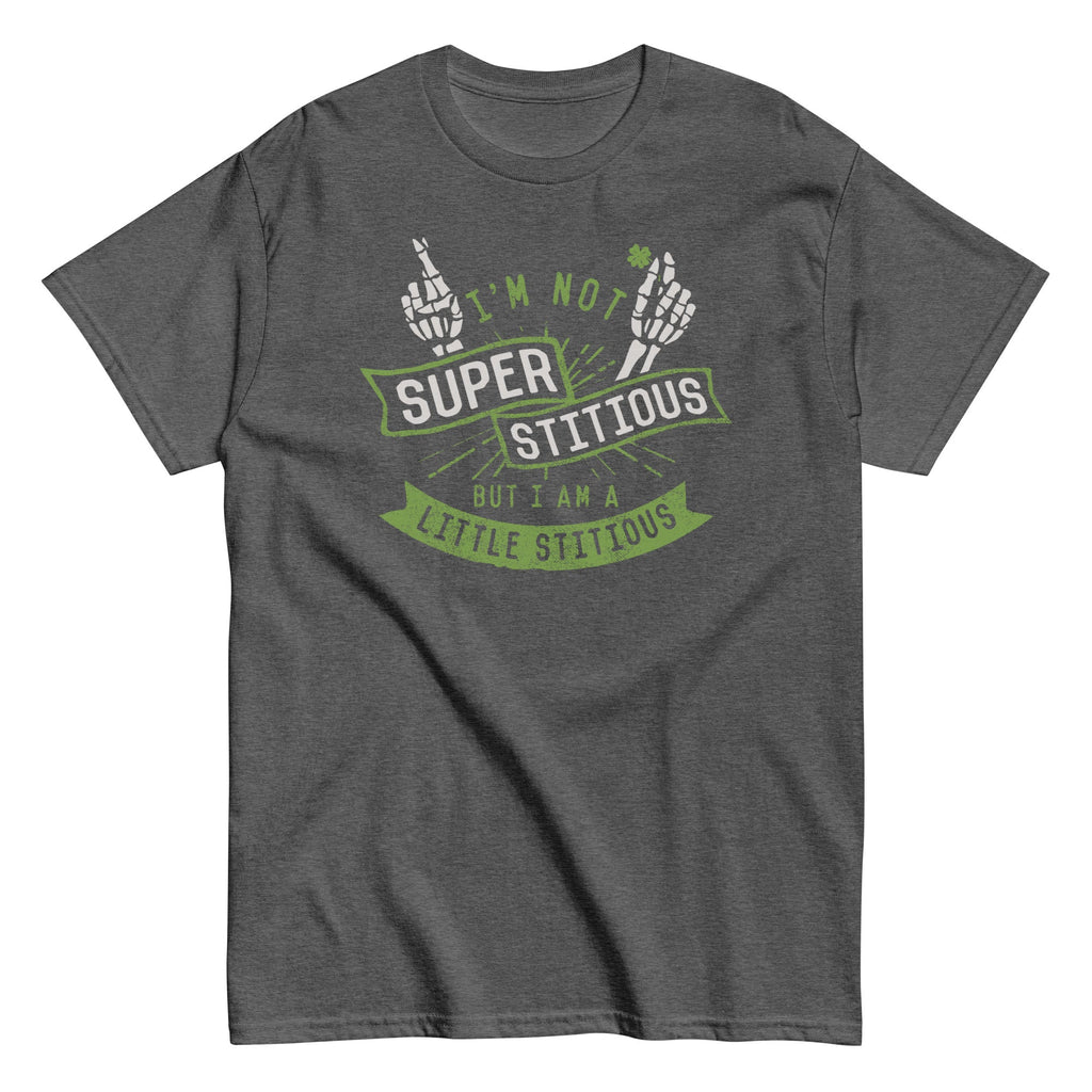I'm Not Superstitious, But I Am A Little Stitious Men's Classic Tee