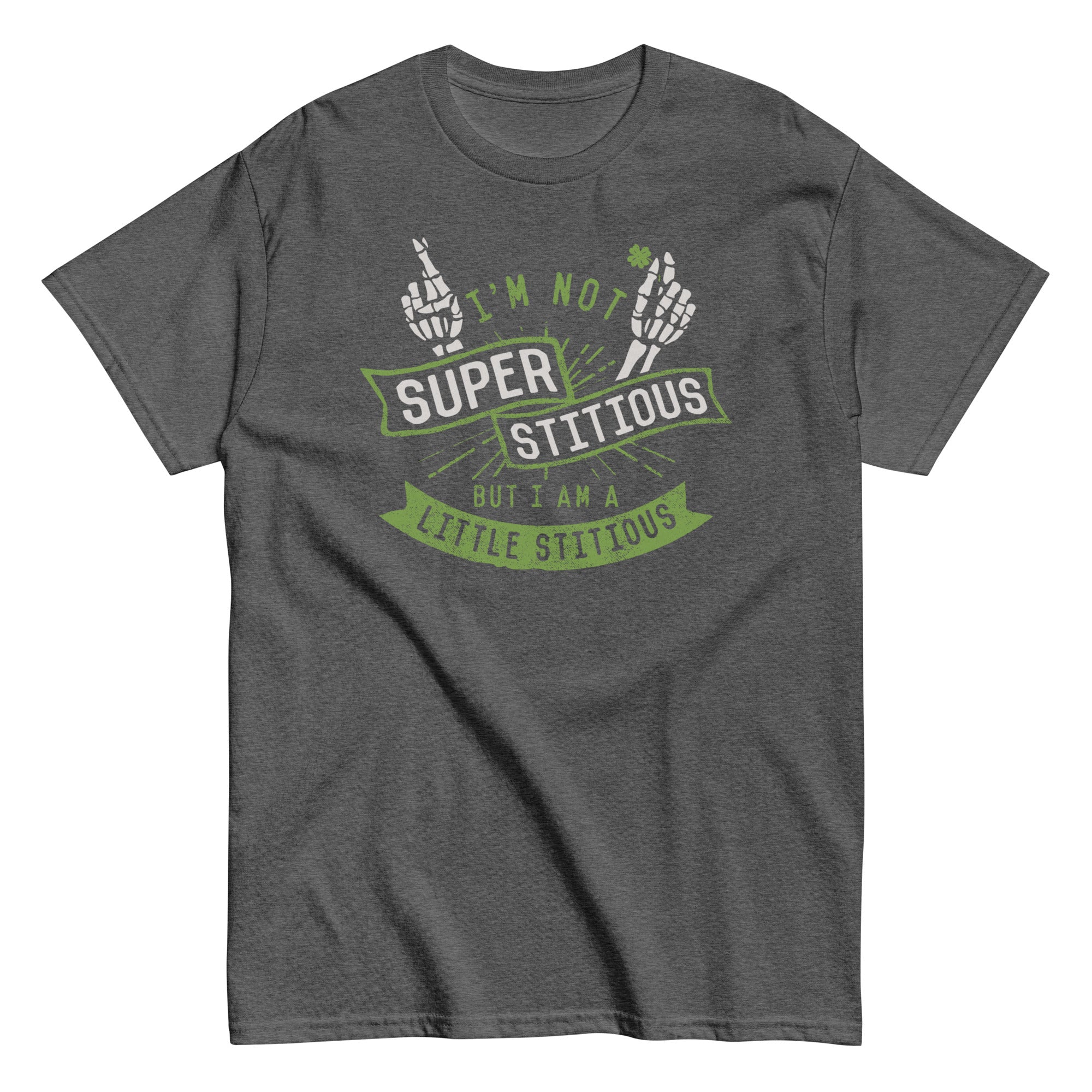 I'm Not Superstitious, But I Am A Little Stitious Men's Classic Tee