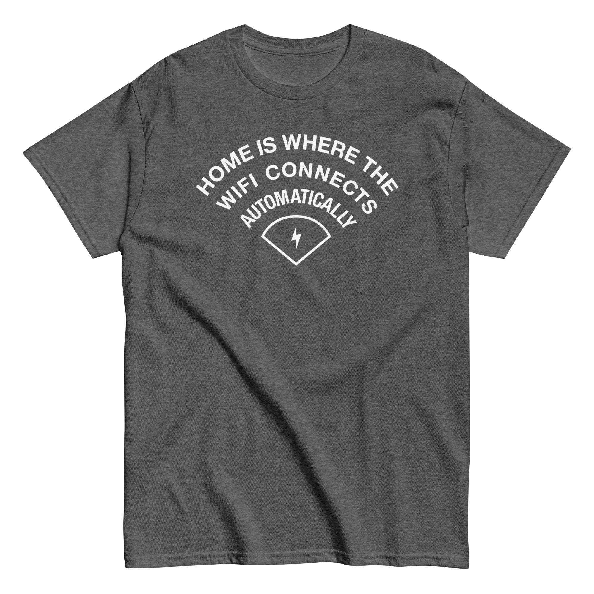 Home Is Where The WiFI Connects Automatically Men's Classic Tee
