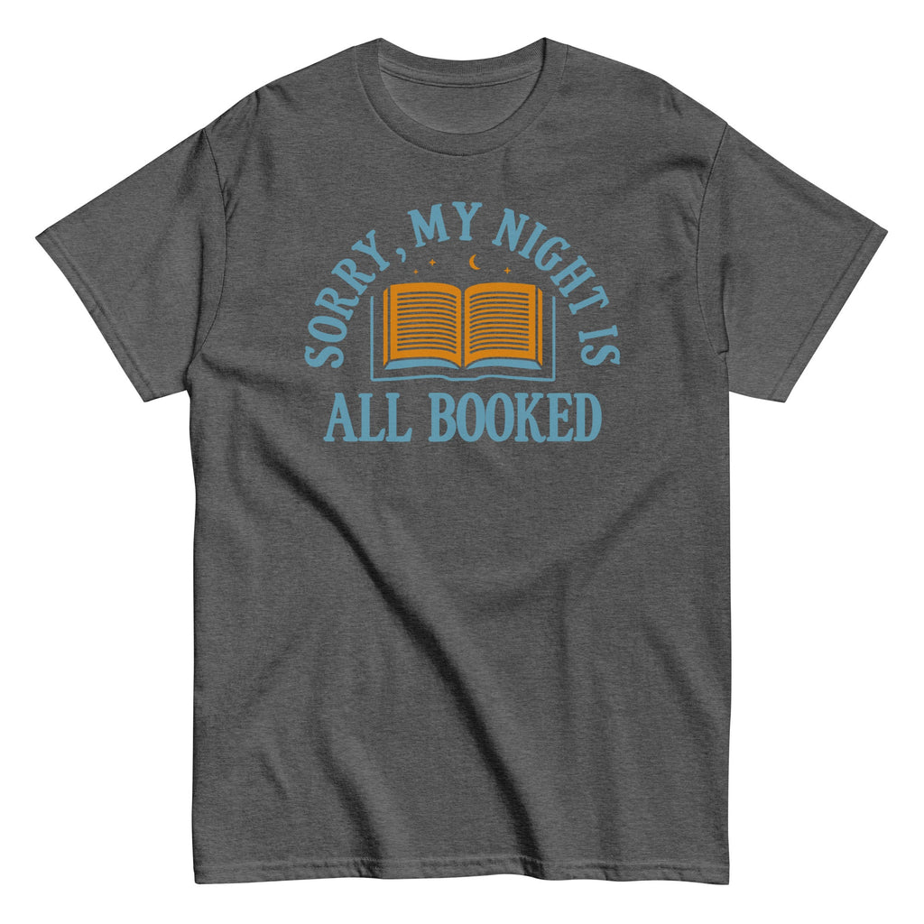 Sorry, My Night Is All Booked Men's Classic Tee