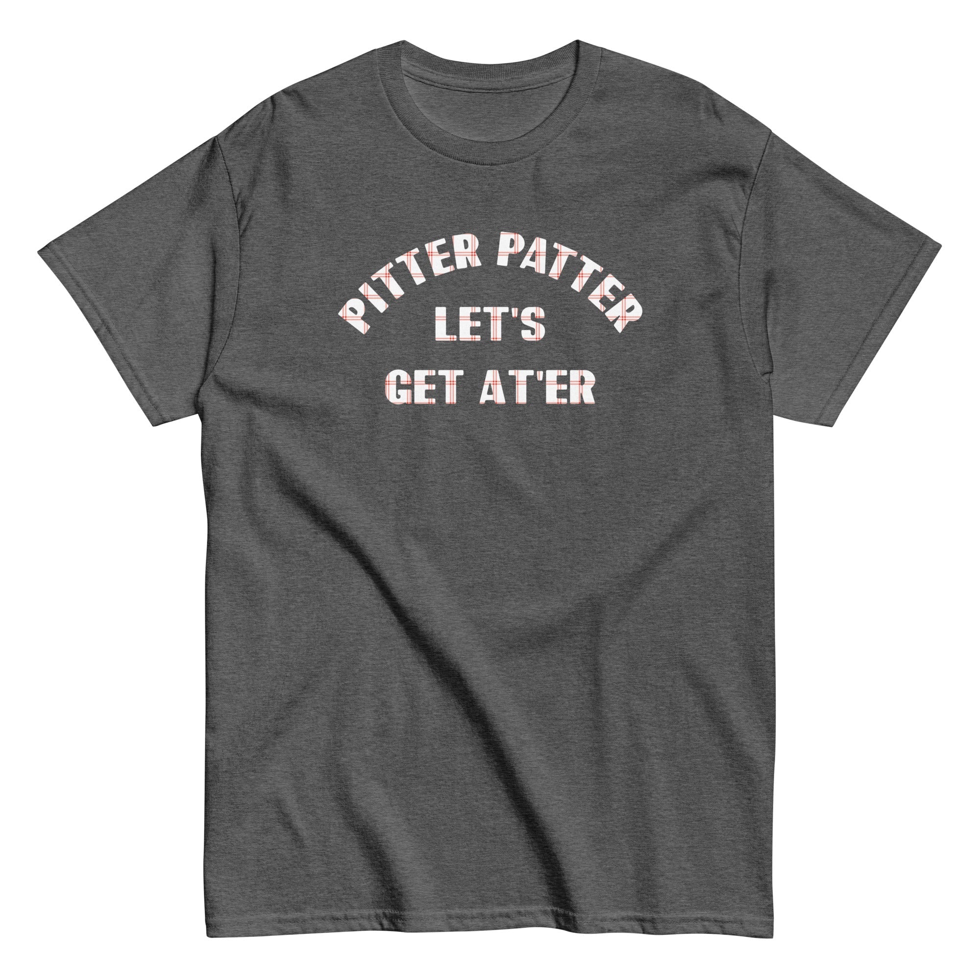 Pitter Patter Let's Get At'er Men's Classic Tee