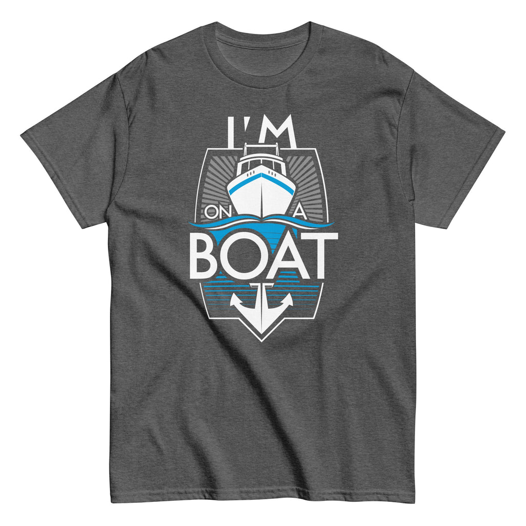 I'm On A Boat Men's Classic Tee