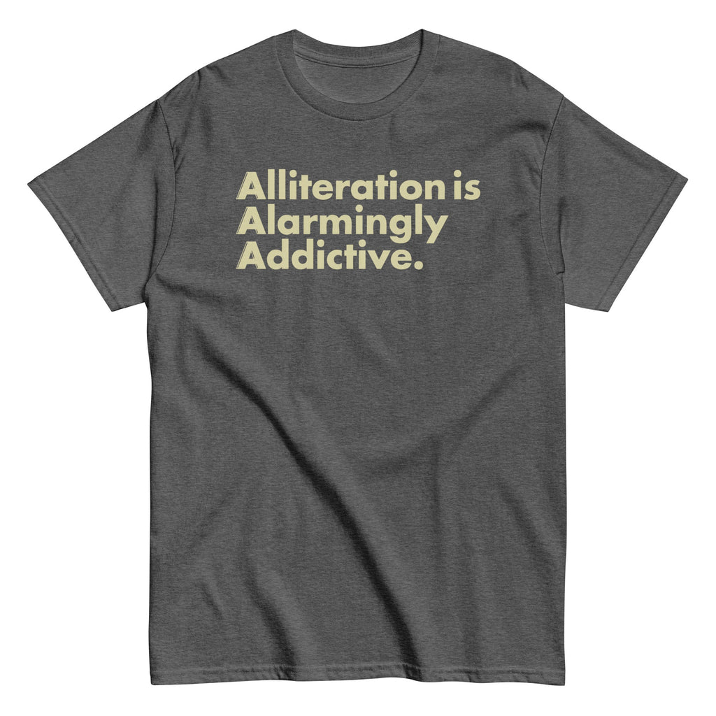 Alliteration Is Alarmingly Addictive Men's Classic Tee