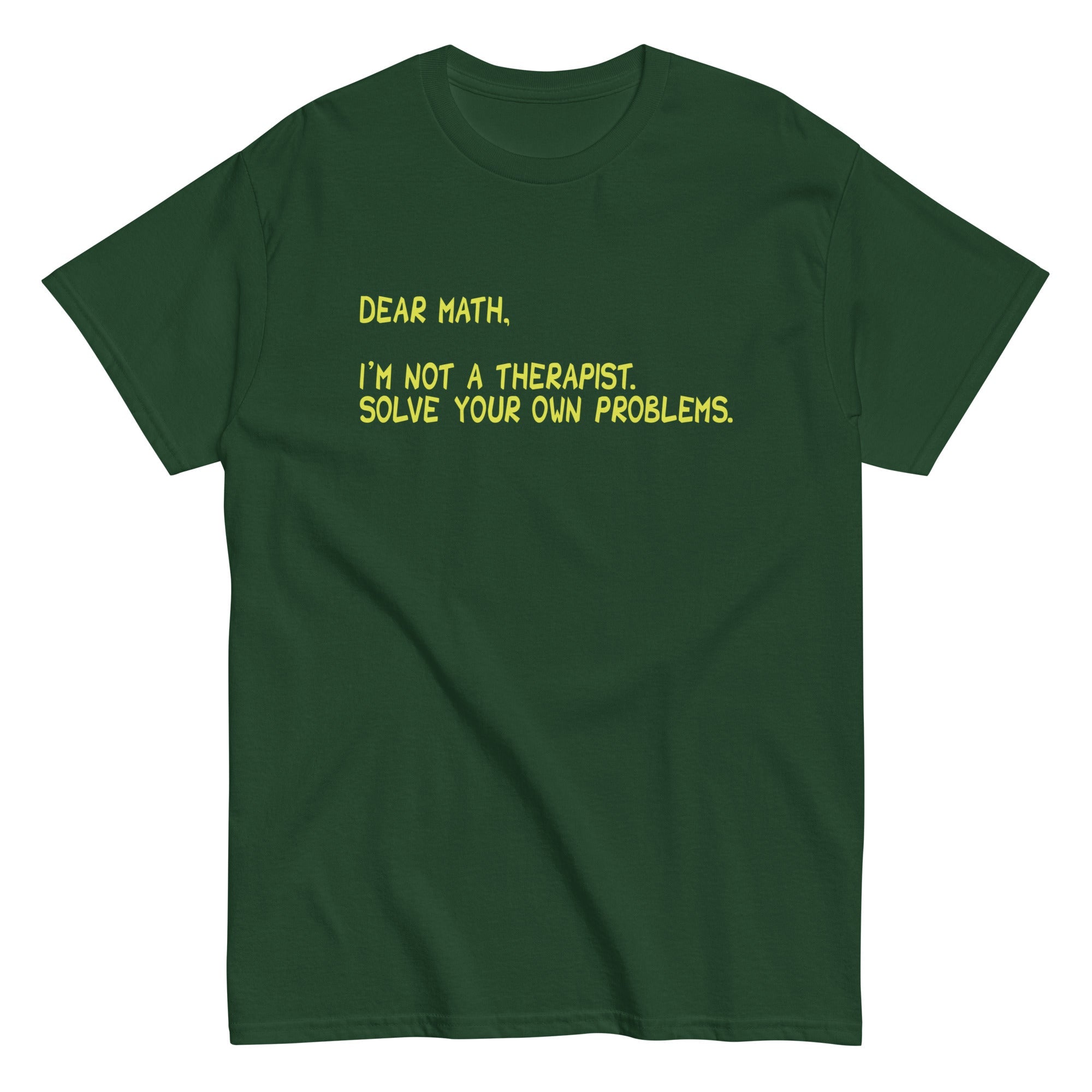 Dear Math, I'm Not A Therapist Men's Classic Tee