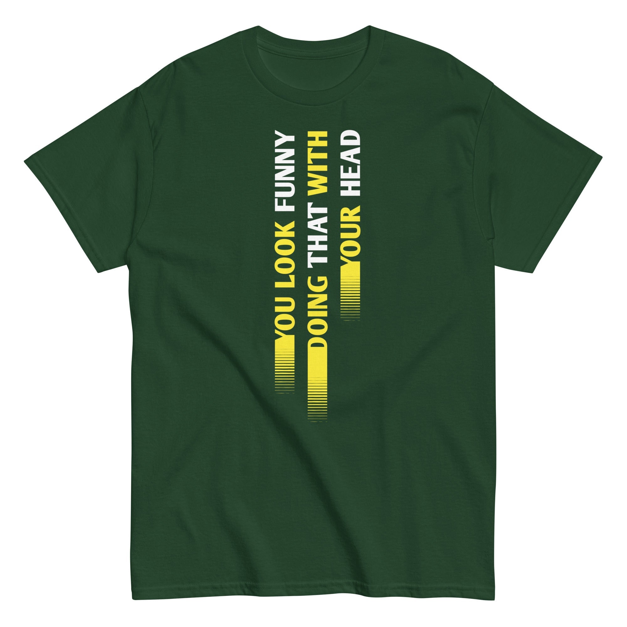 You Look Funny Doing That Men's Classic Tee