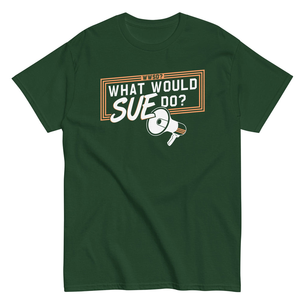 What Would Sue Do? Men's Classic Tee