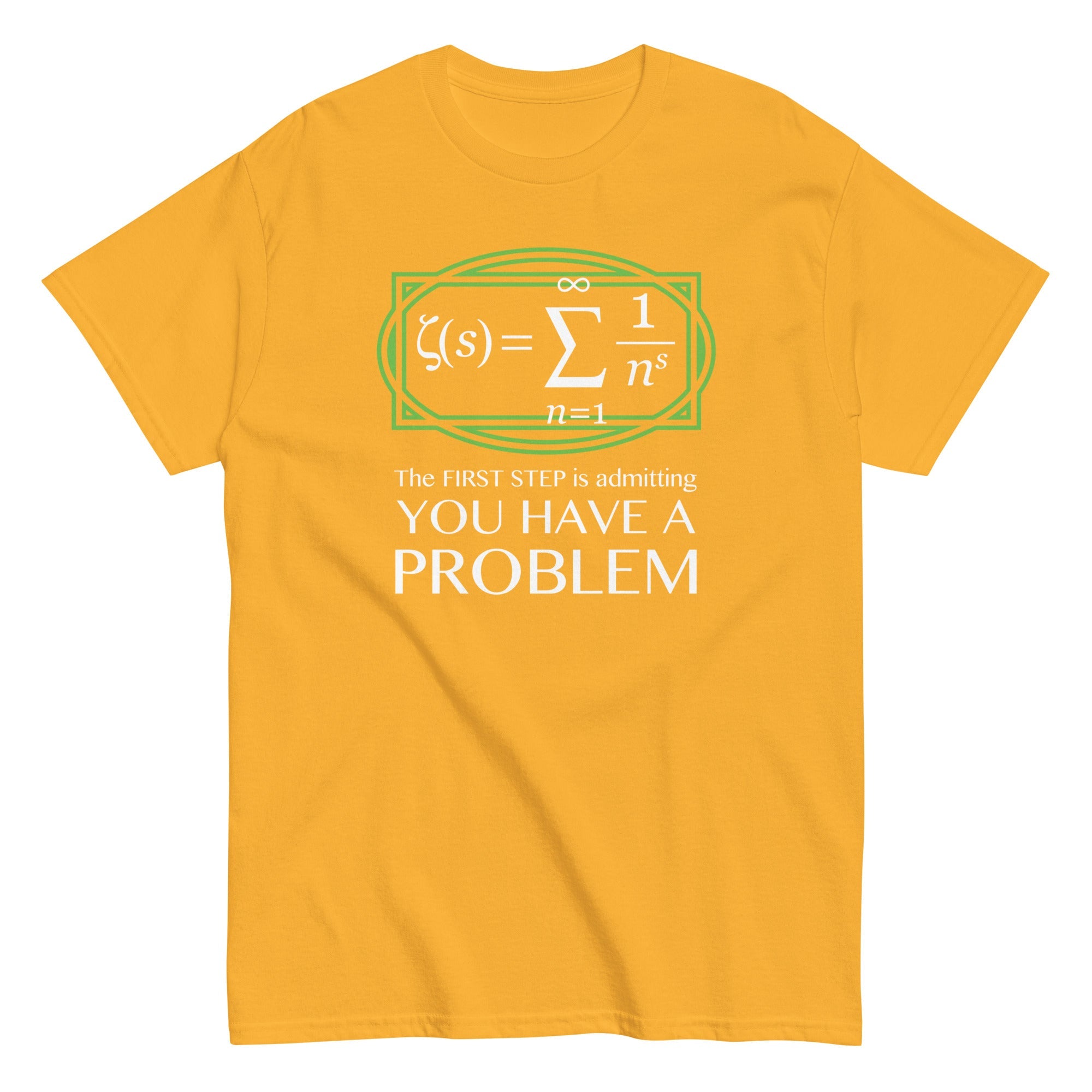 You Have A Problem Men's Classic Tee