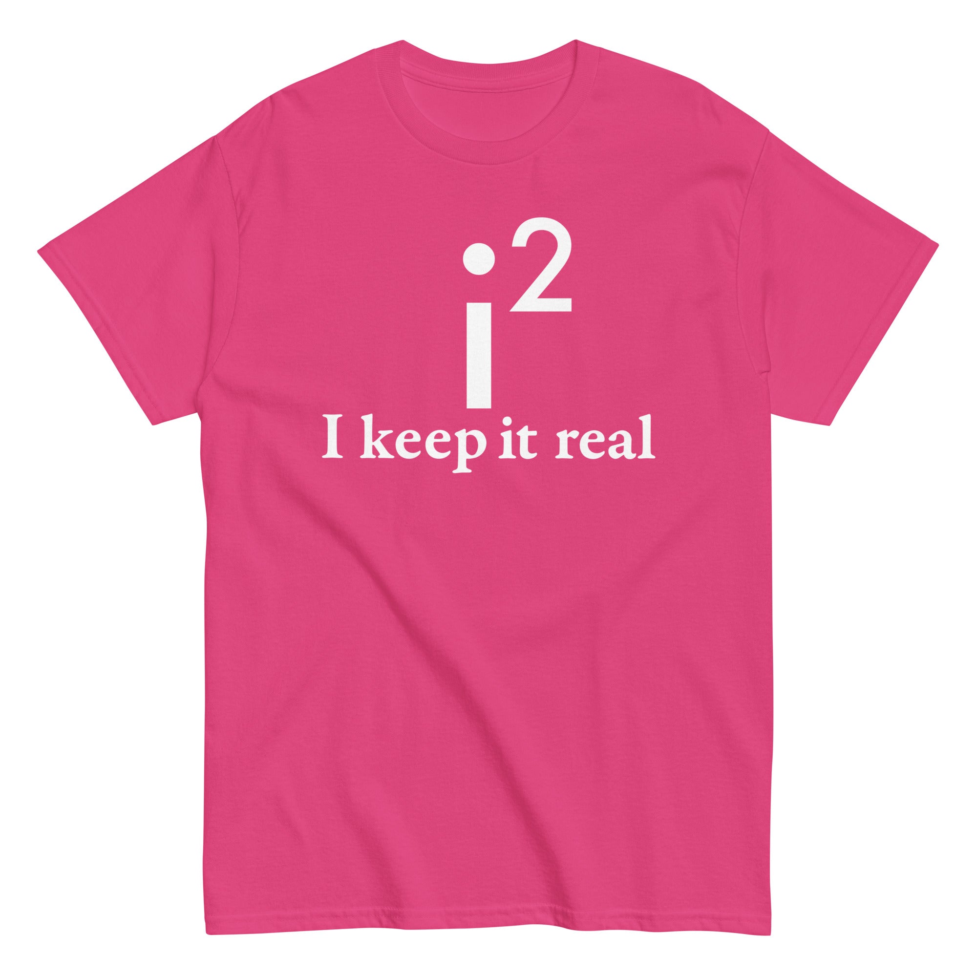 I Keep It Real Men's Classic Tee
