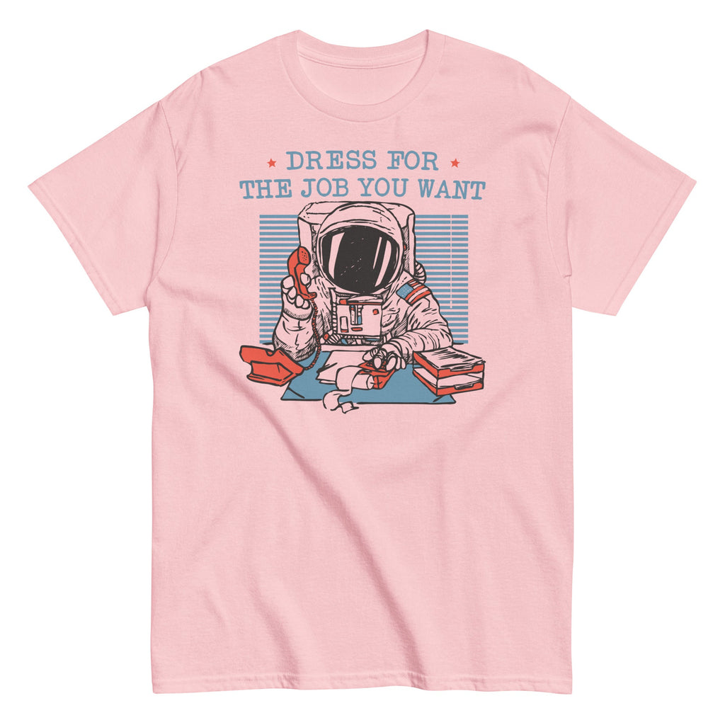 Dress For The Job You Want Men's Classic Tee