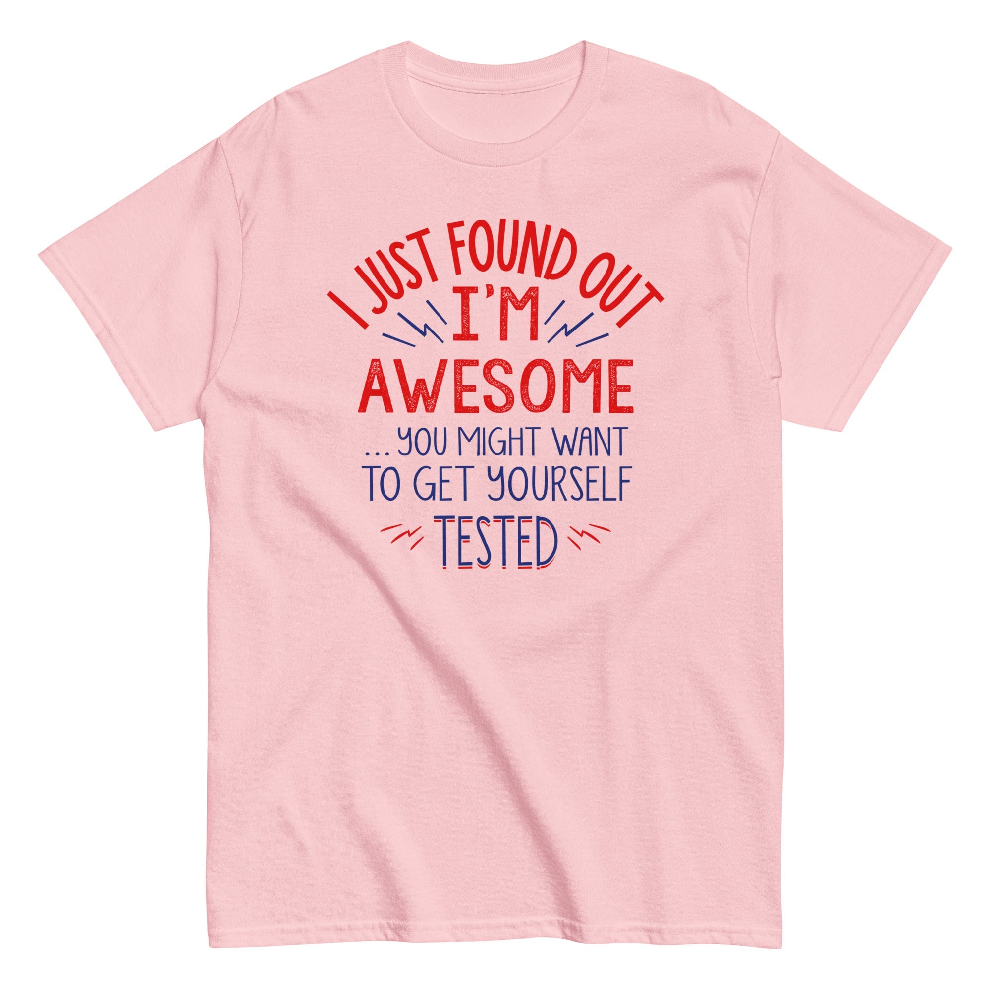 I'm Awesome, Get Yourself Tested Men's Classic Tee