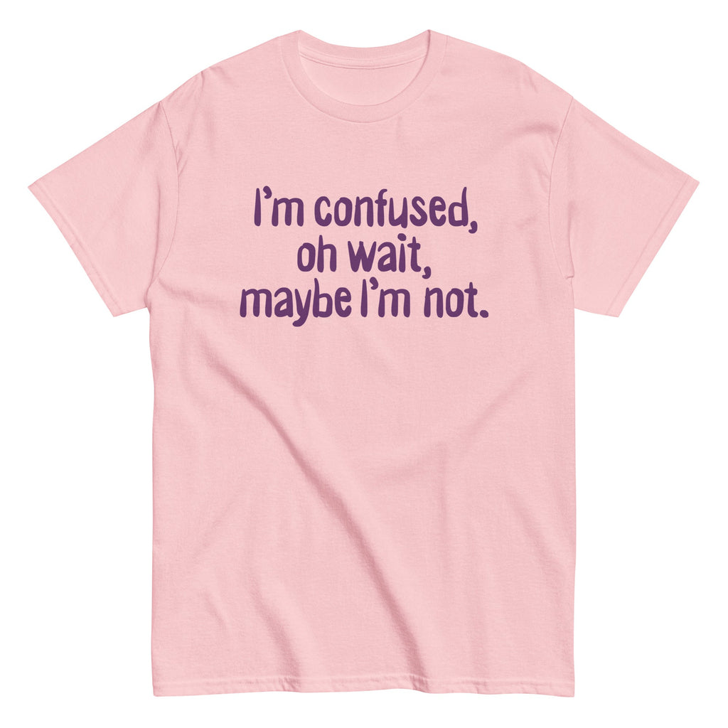 I'm Confused, Oh Wait Men's Classic Tee
