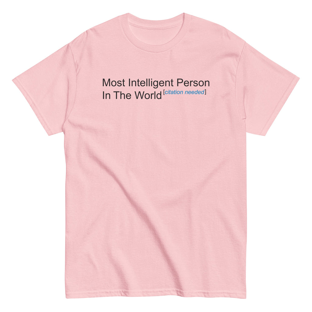Most Intelligent Person in the World Citation Needed Men's Classic Tee