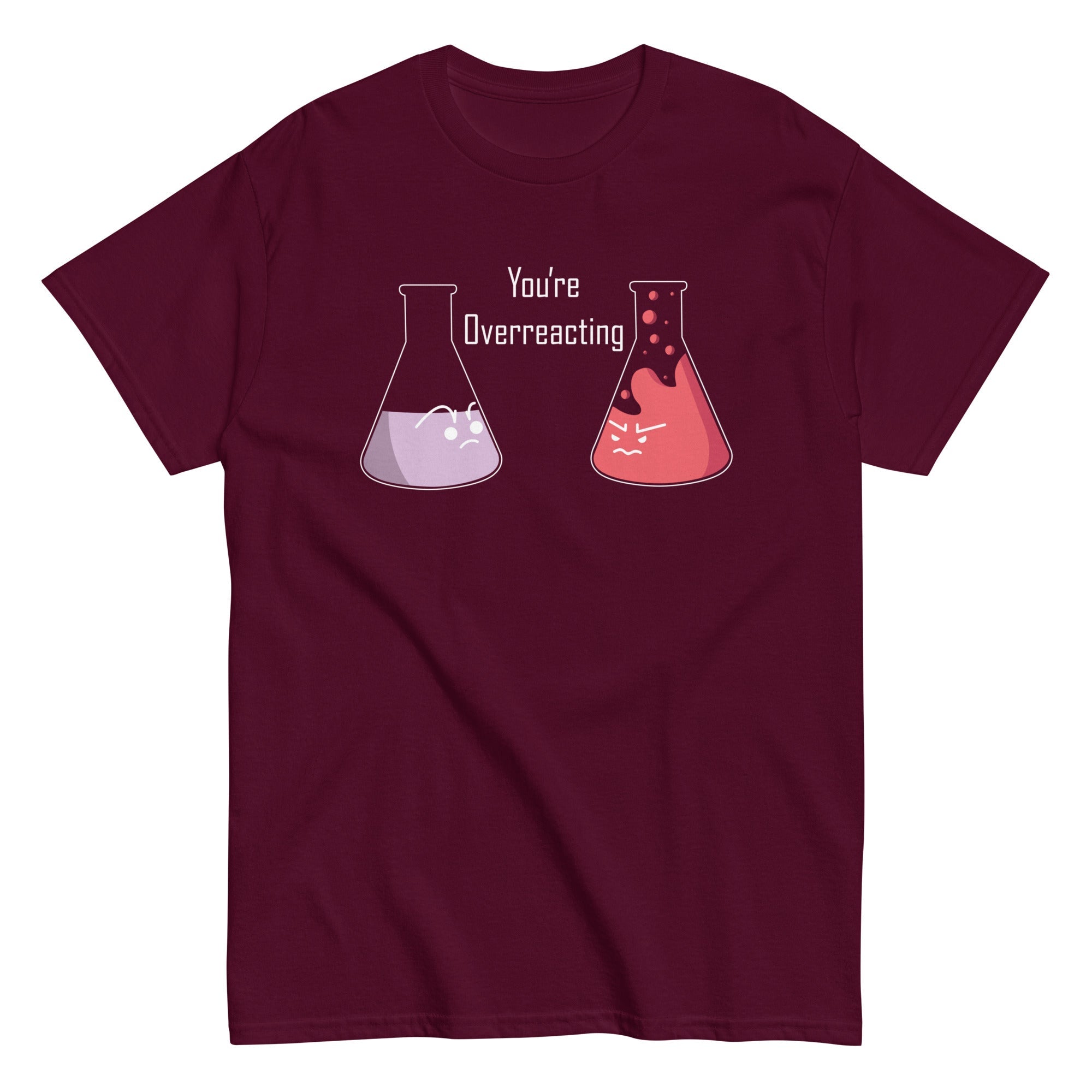 You're Overreacting Men's Classic Tee