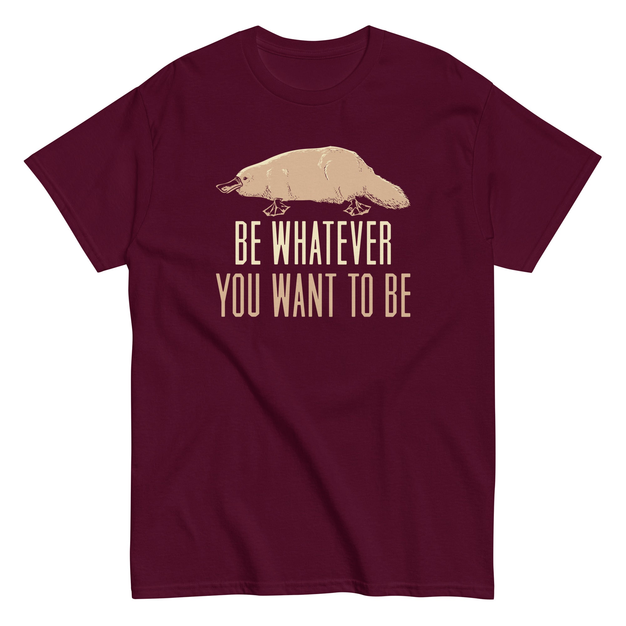 Be Whatever You Want To Be Men's Classic Tee