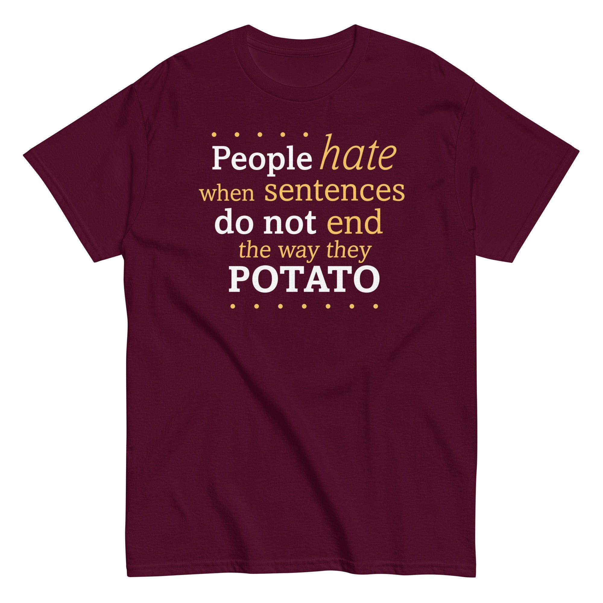 Sentences That End In Potato Men's Classic Tee