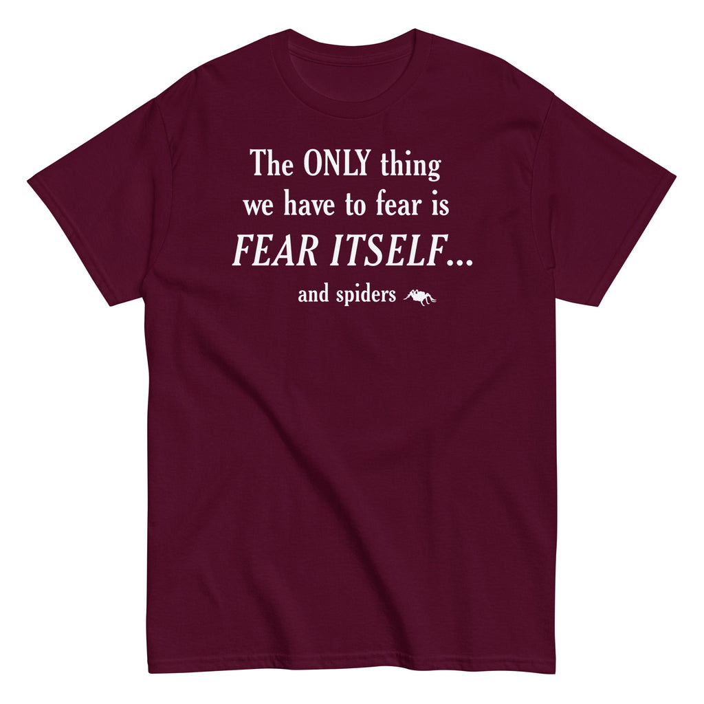The Only Thing We Have To Fear Men's Classic Tee