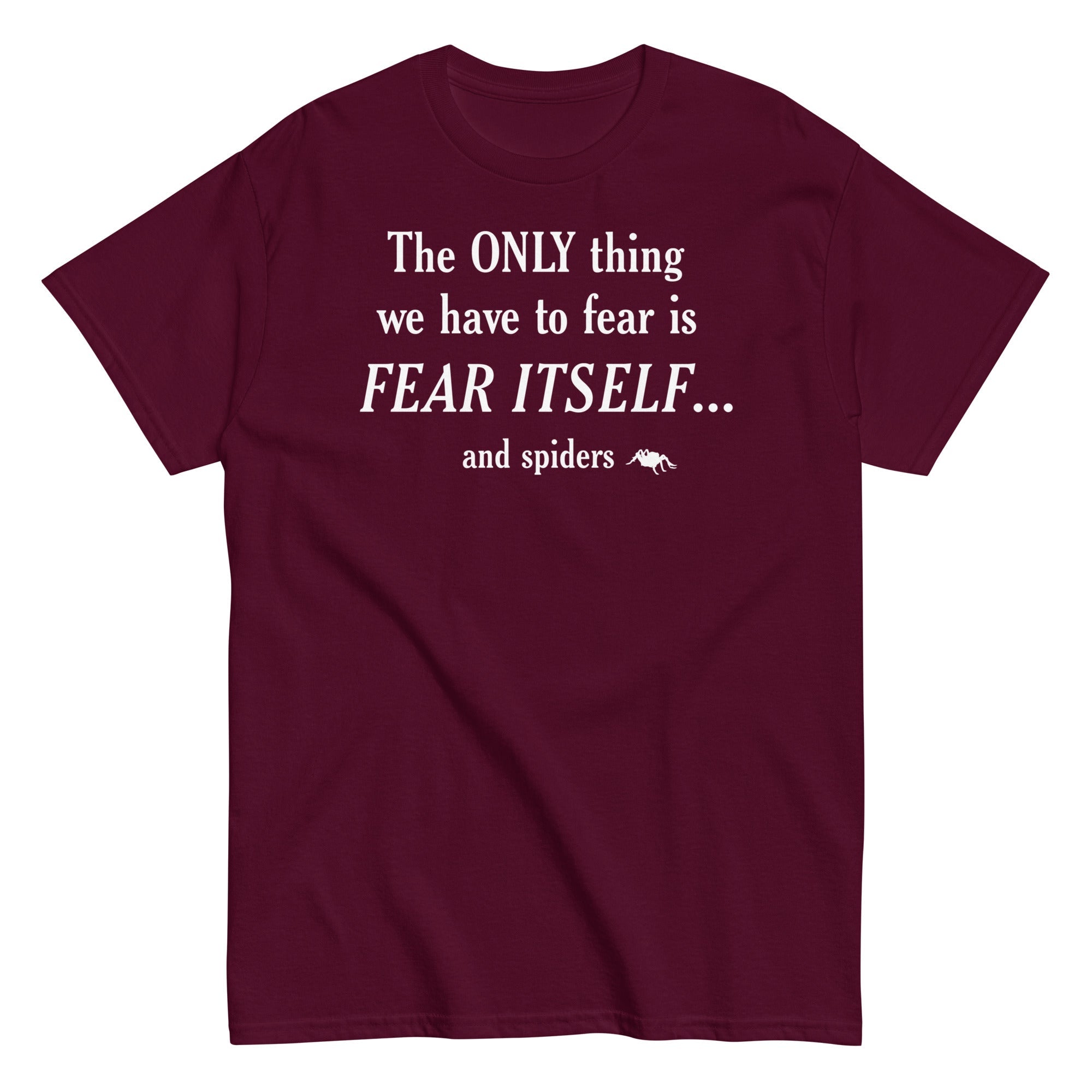 The Only Thing We Have To Fear Men's Classic Tee