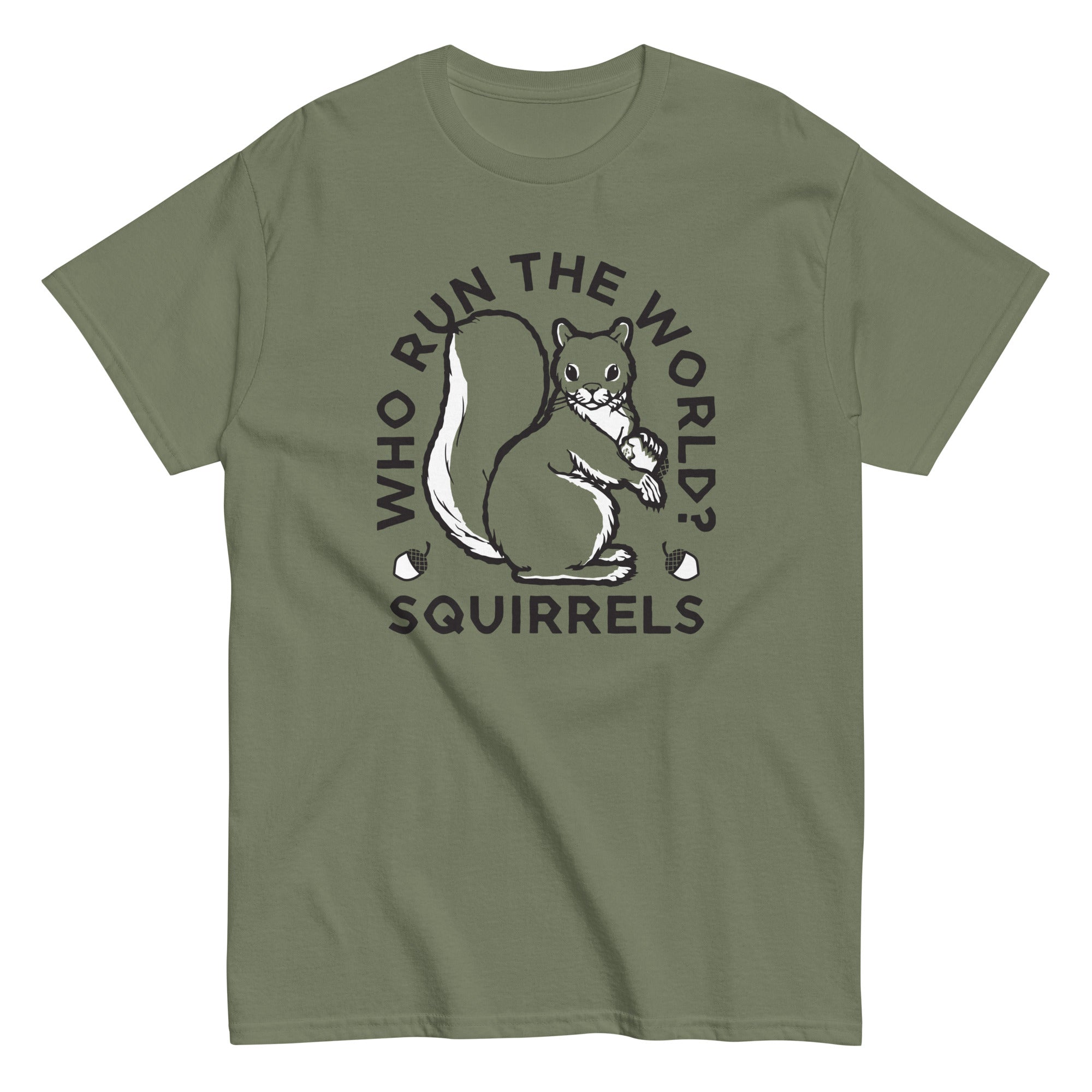 Who Run The World? Squirrels Men's Classic Tee