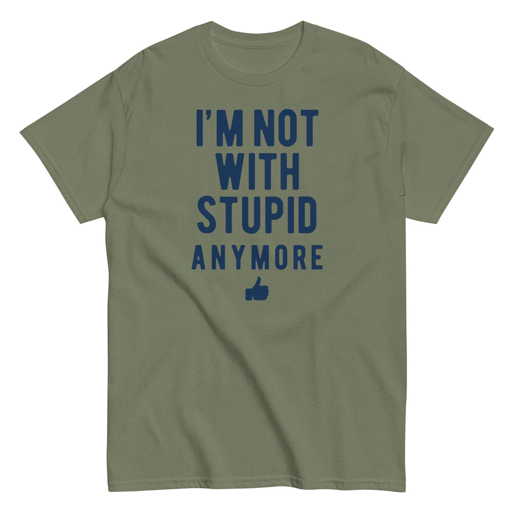 I'm Not With Stupid Anymore Men's Classic Tee