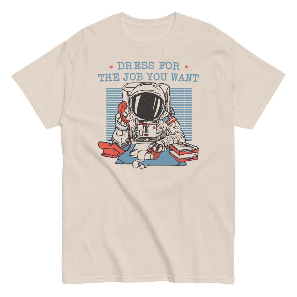 Dress For The Job You Want Men's Classic Tee