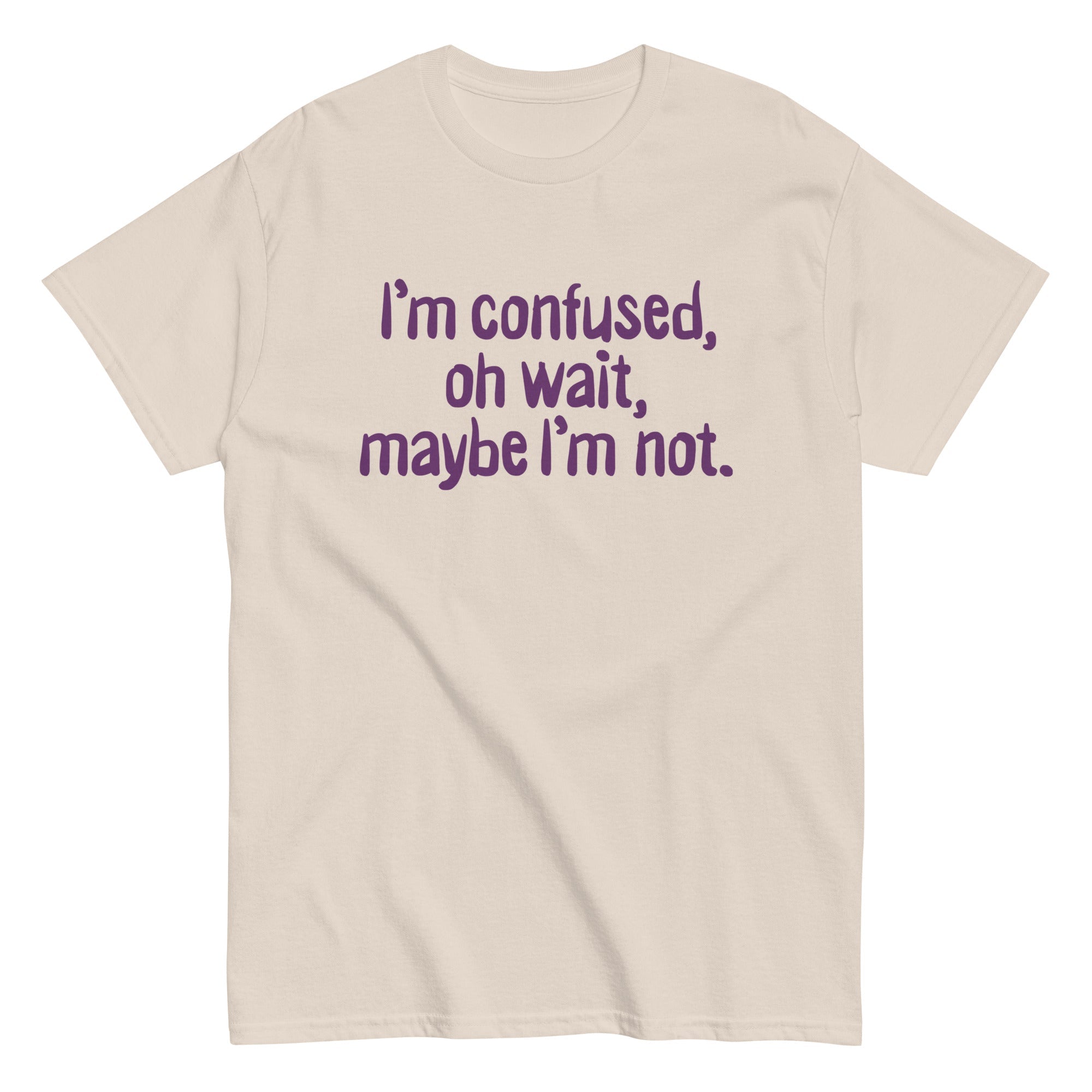 I'm Confused, Oh Wait Men's Classic Tee
