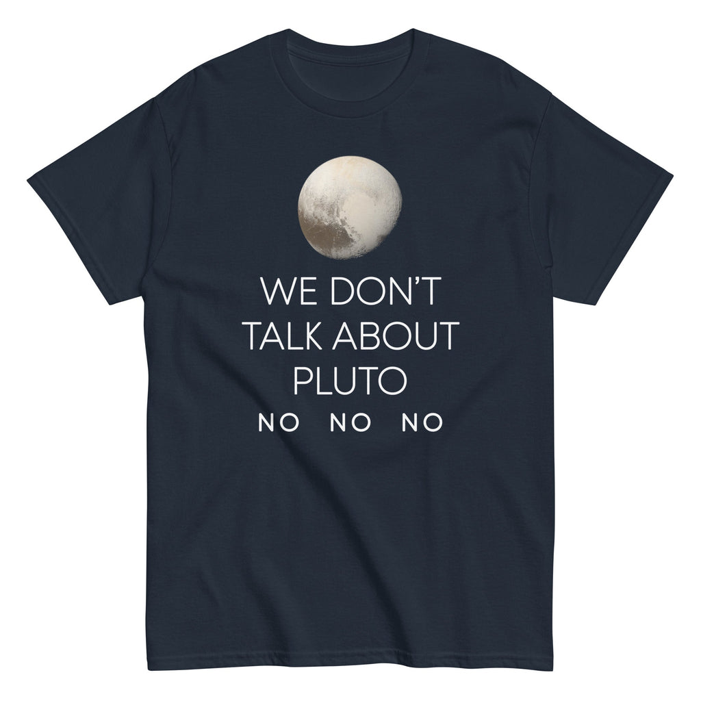 We Don't Talk About Pluto Men's Classic Tee