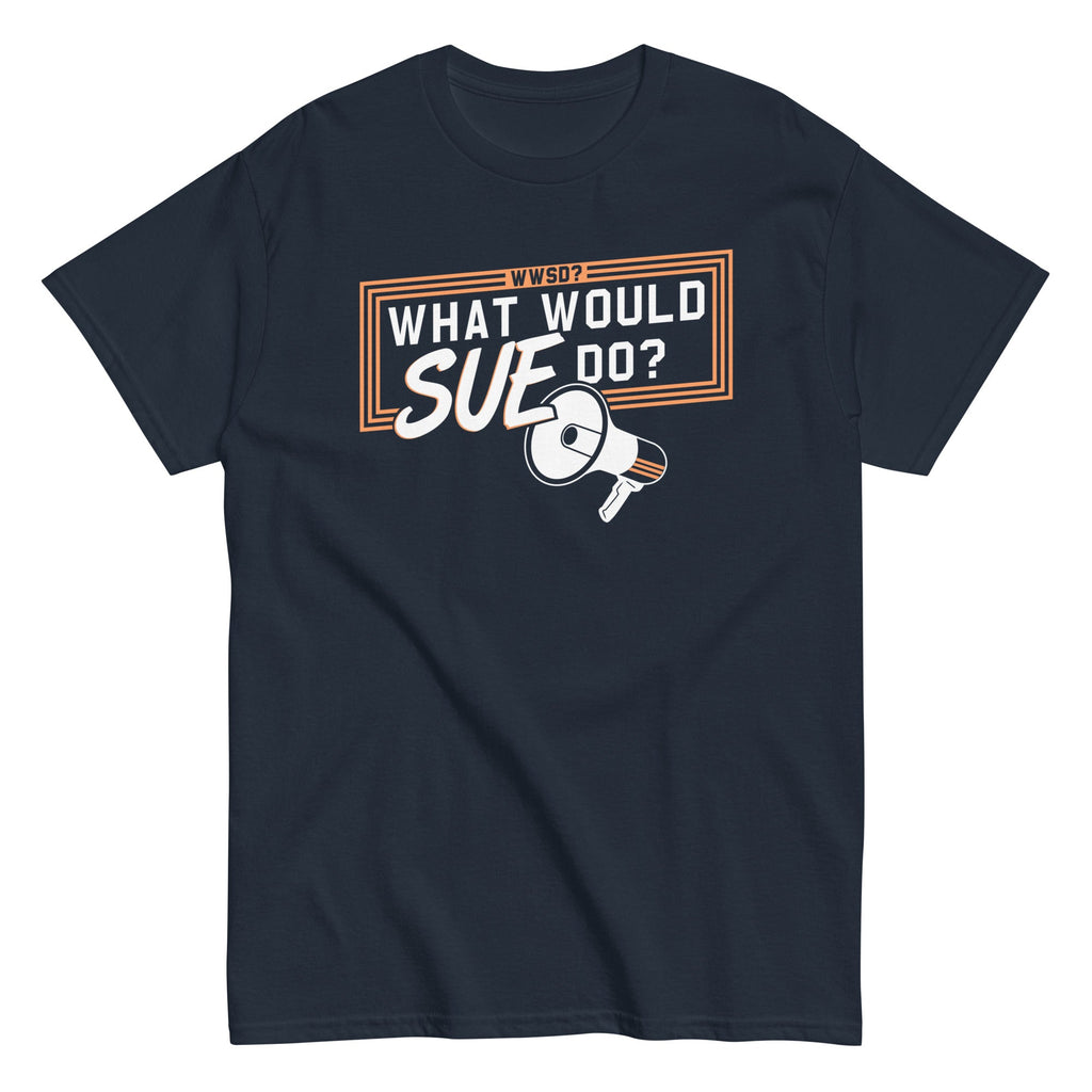 What Would Sue Do? Men's Classic Tee