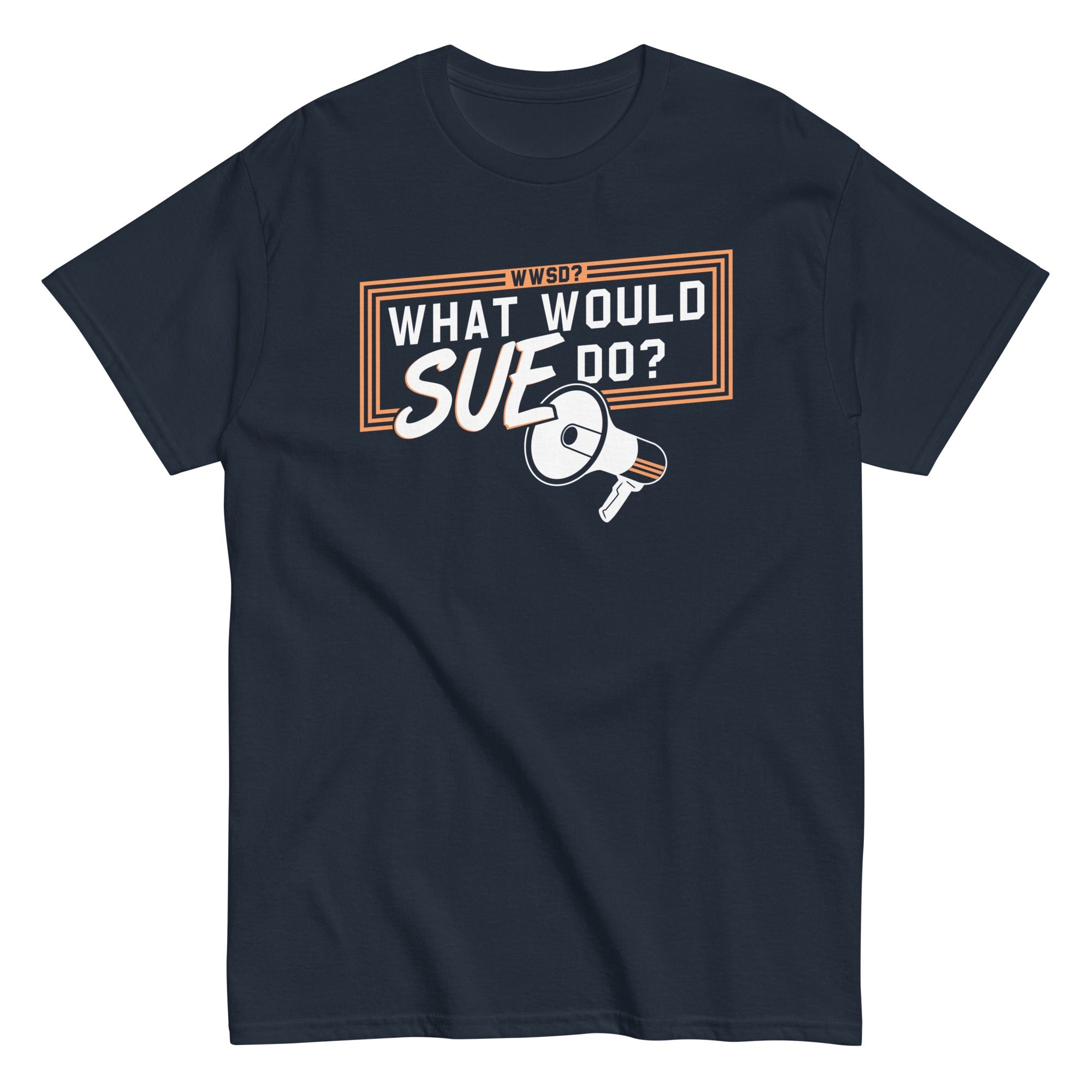What Would Sue Do? Men's Classic Tee