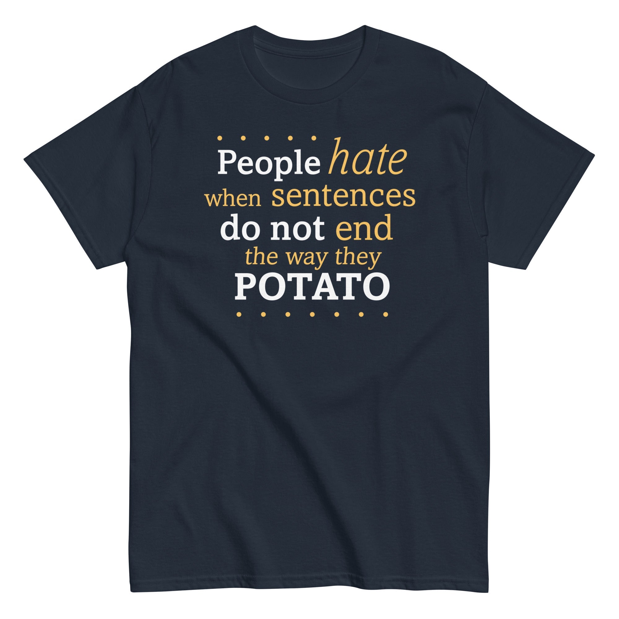 Sentences That End In Potato Men's Classic Tee
