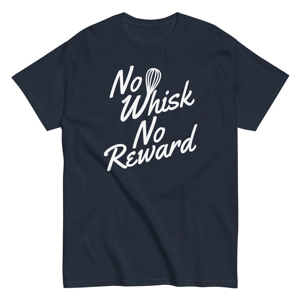 No Whisk No Reward Men's Classic Tee