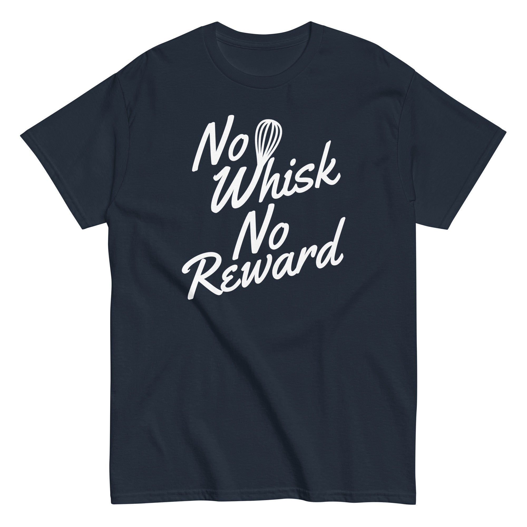 No Whisk No Reward Men's Classic Tee
