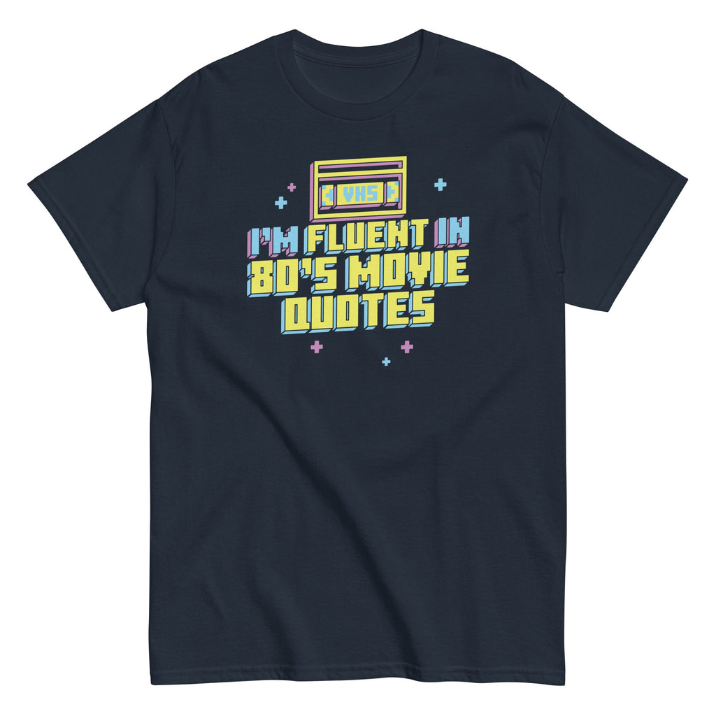 I'm Fluent In 80's Movie Quotes Men's Classic Tee