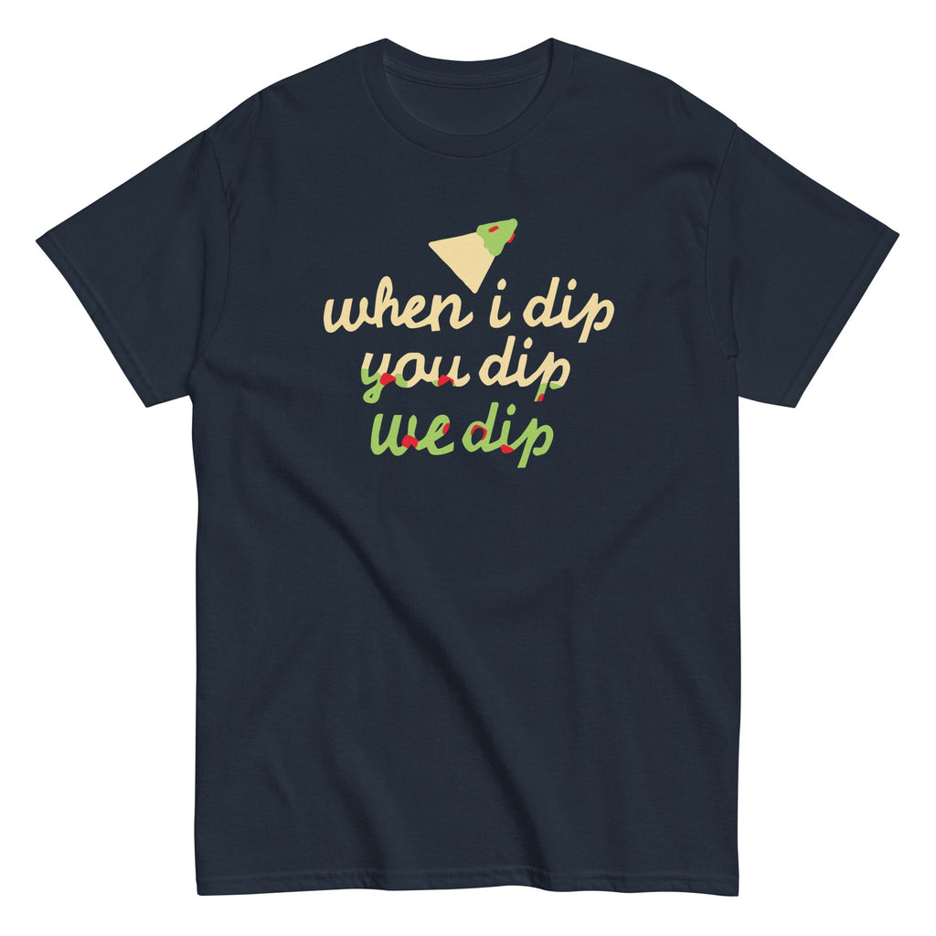 When I Dip You Dip We Dip Men's Classic Tee
