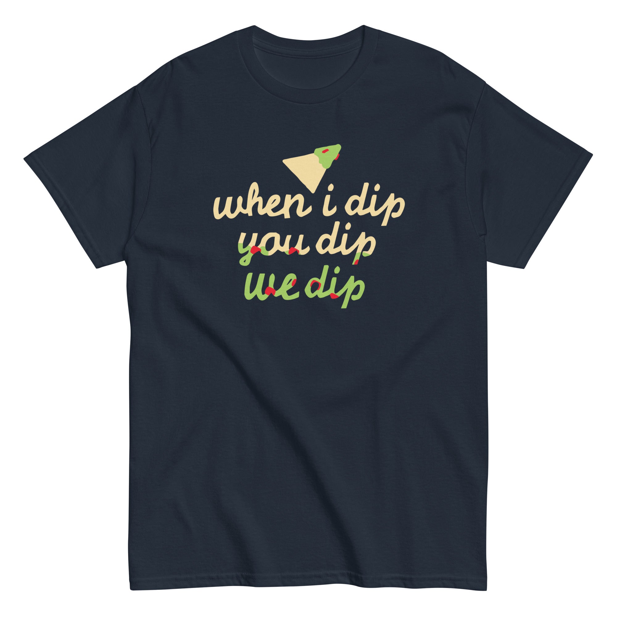 When I Dip You Dip We Dip Men's Classic Tee