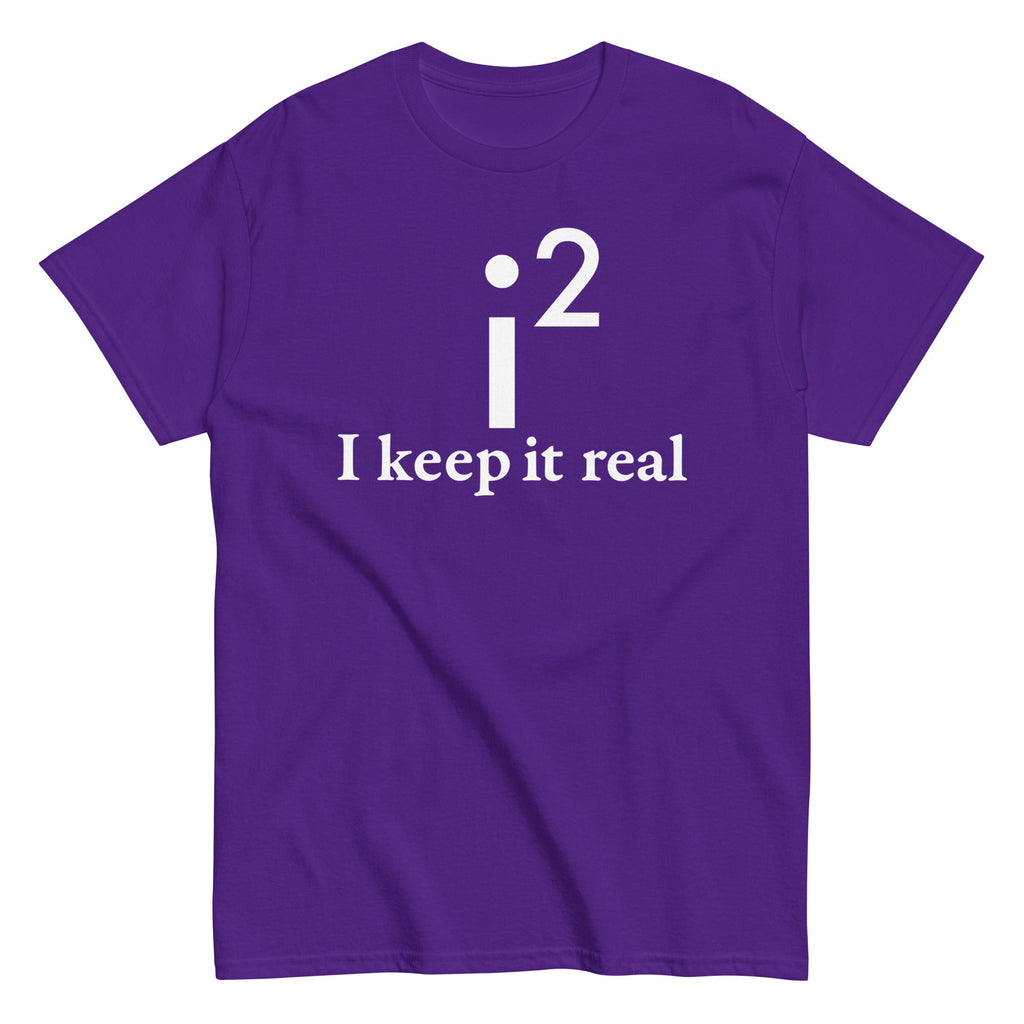 I Keep It Real Men's Classic Tee